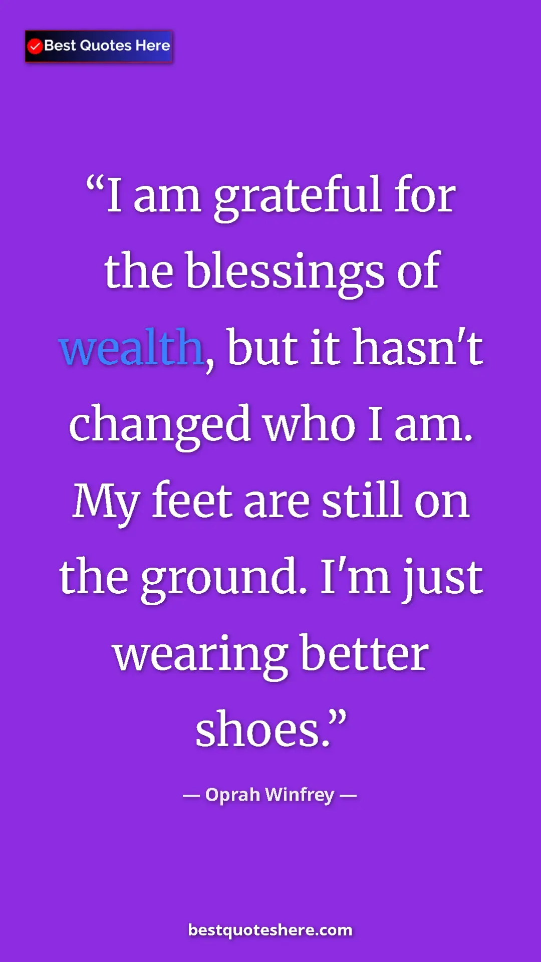 Pinterest quote poster by Oprah Winfrey: "I am grateful for the blessings of wealth, but it hasn't..."