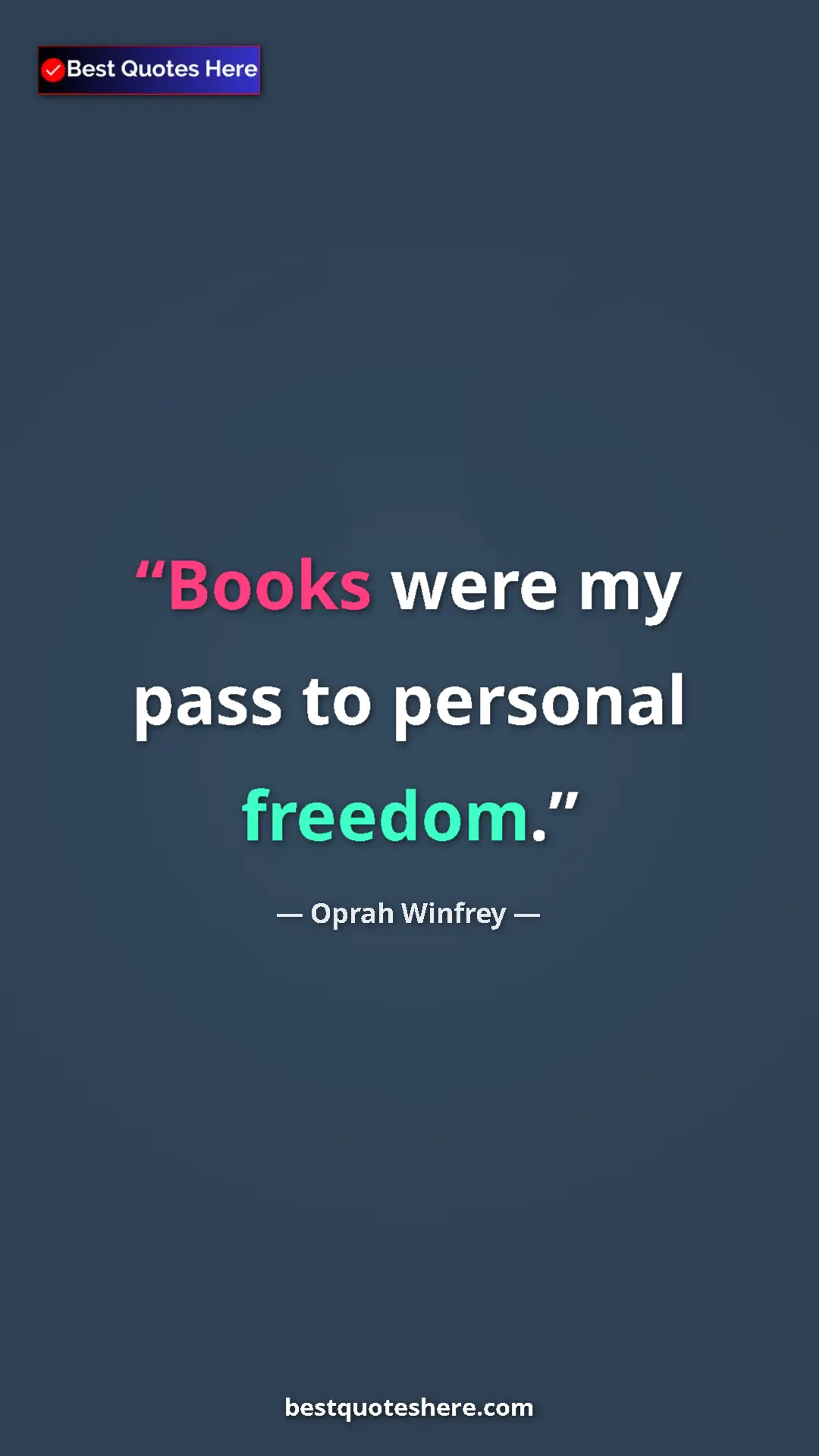 Pinterest quote poster by Oprah Winfrey: "Books were my pass to personal freedom."