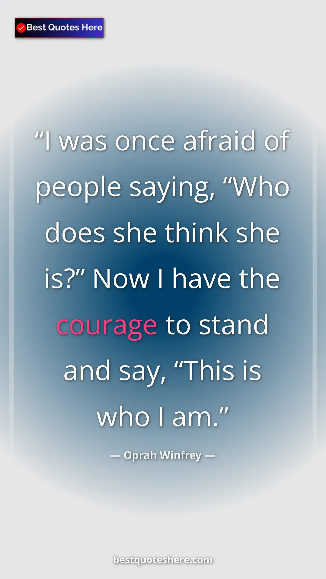 Pinterest quote poster by Oprah Winfrey: "I was once afraid of people saying, “Who does she think she..."