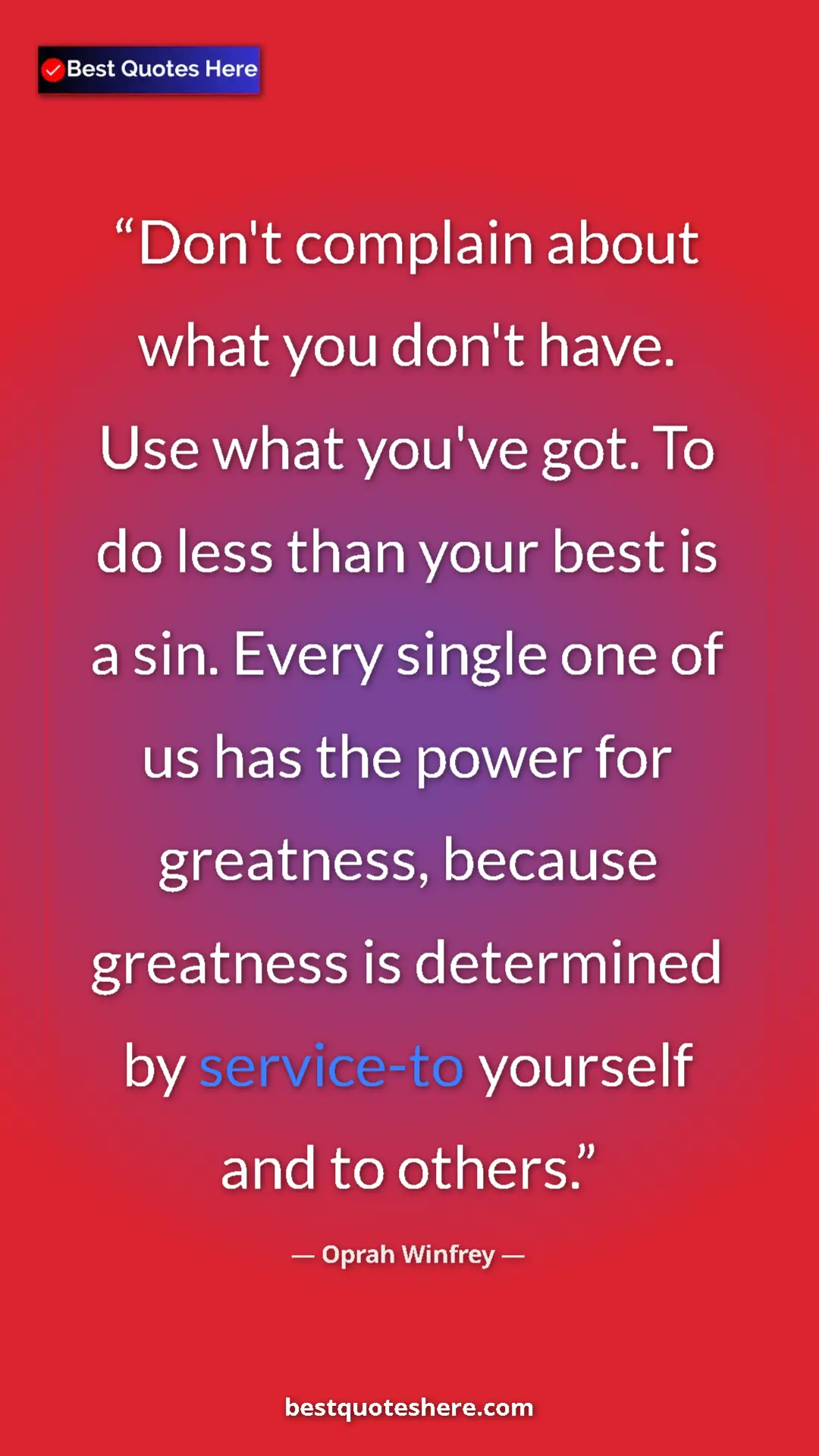 Pinterest quote poster by Oprah Winfrey: "Don't complain about what you don't have. Use what you've..."