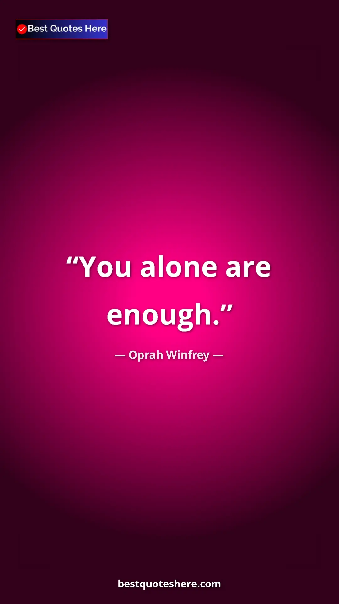 Pinterest quote poster by Oprah Winfrey: "You alone are enough."