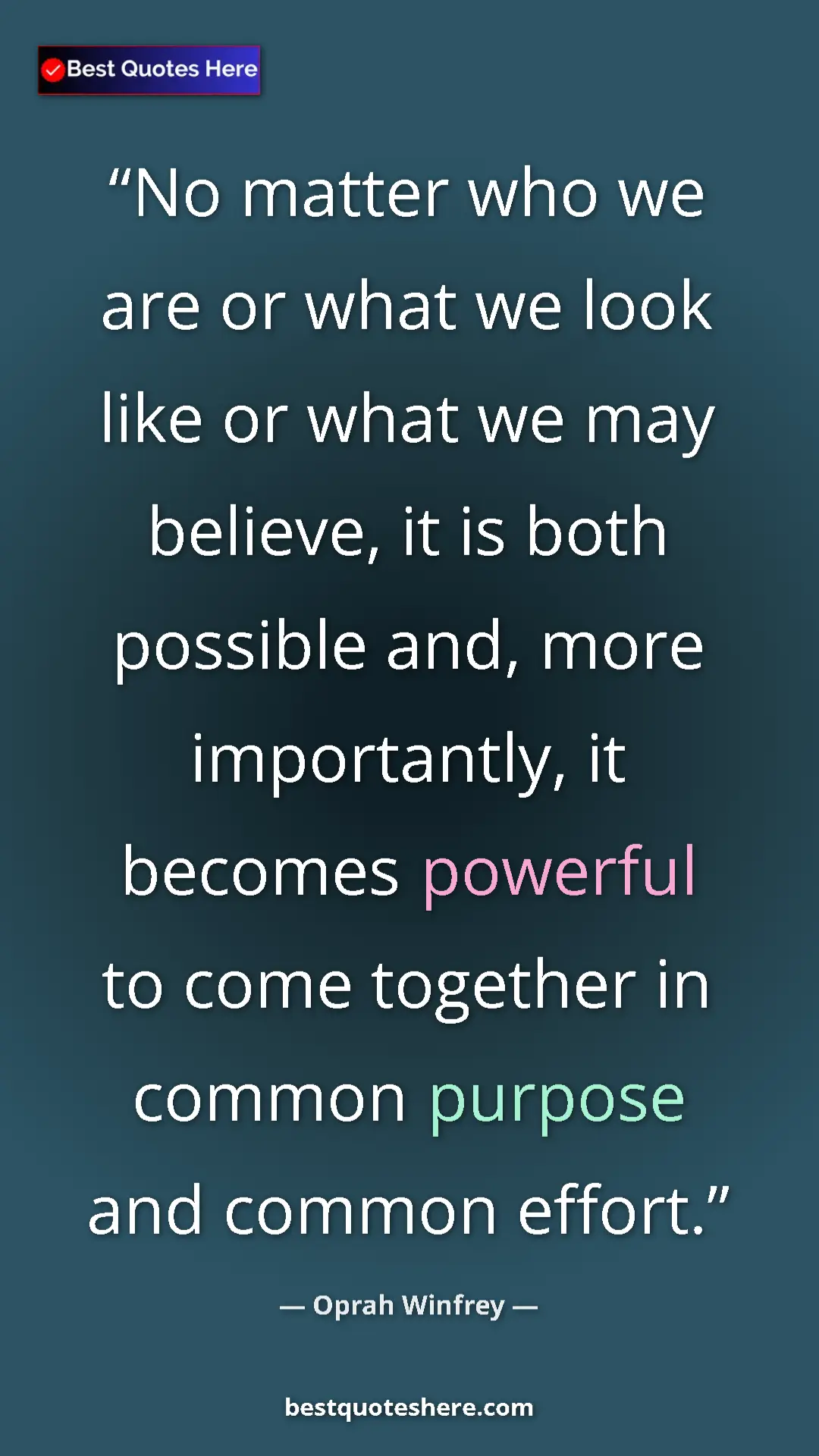 Pinterest quote poster by Oprah Winfrey: "No matter who we are or what we look like or what we may..."