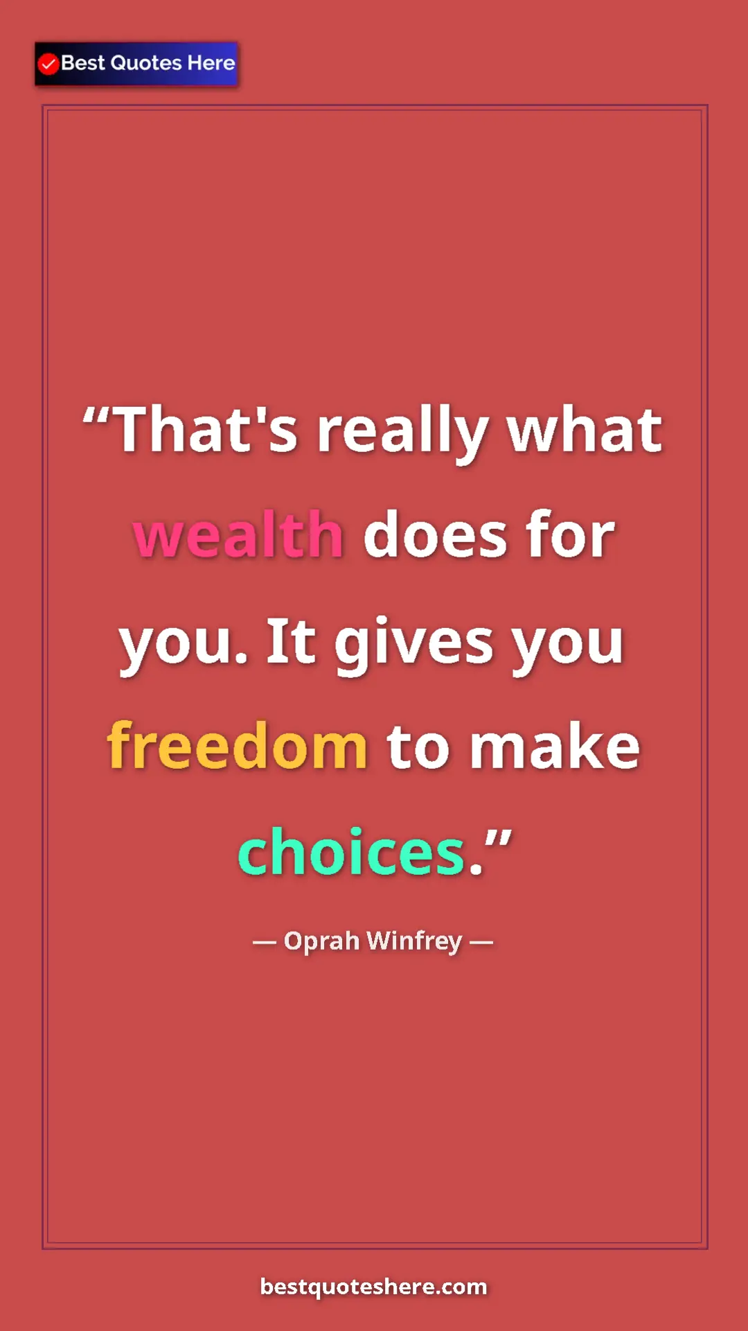 Pinterest quote poster by Oprah Winfrey: "That's really what wealth does for you. It gives you..."