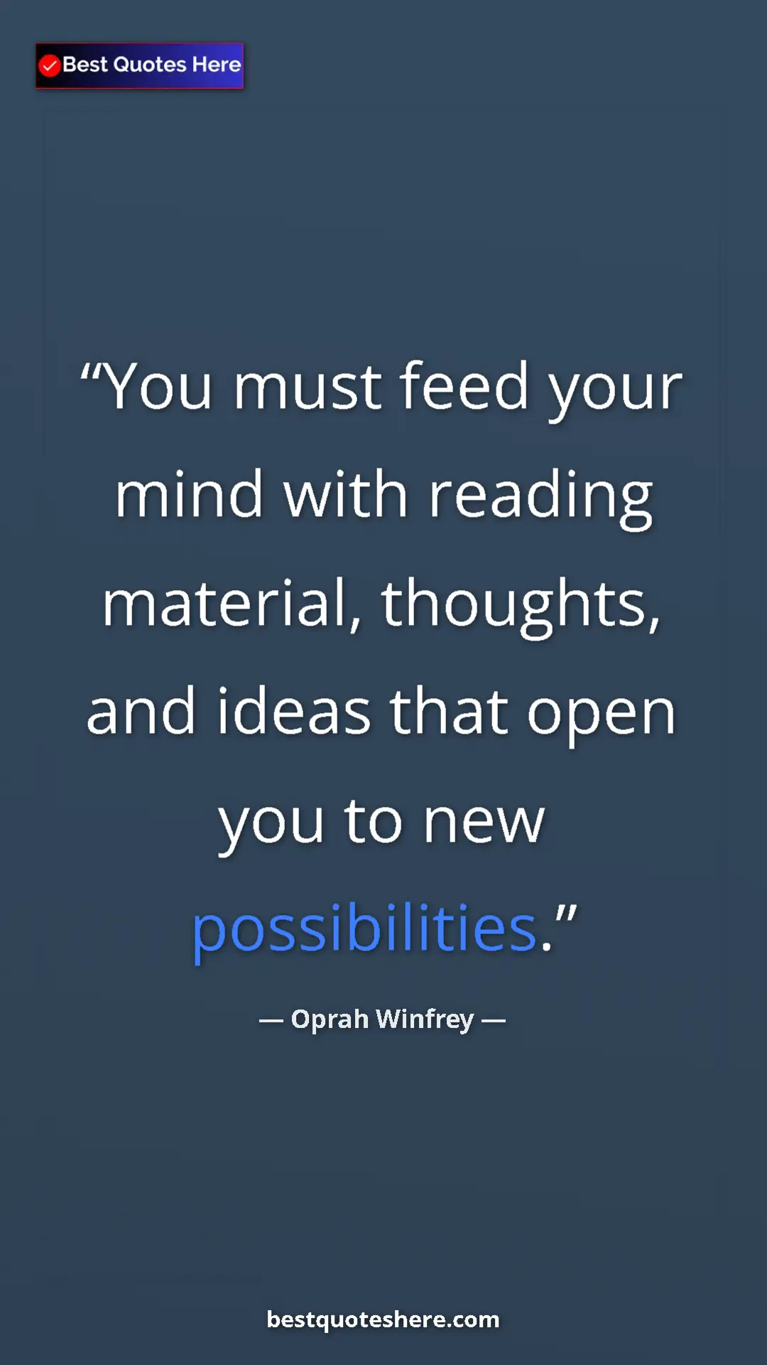 Pinterest quote poster by Oprah Winfrey: "You must feed your mind with reading material, thoughts,..."