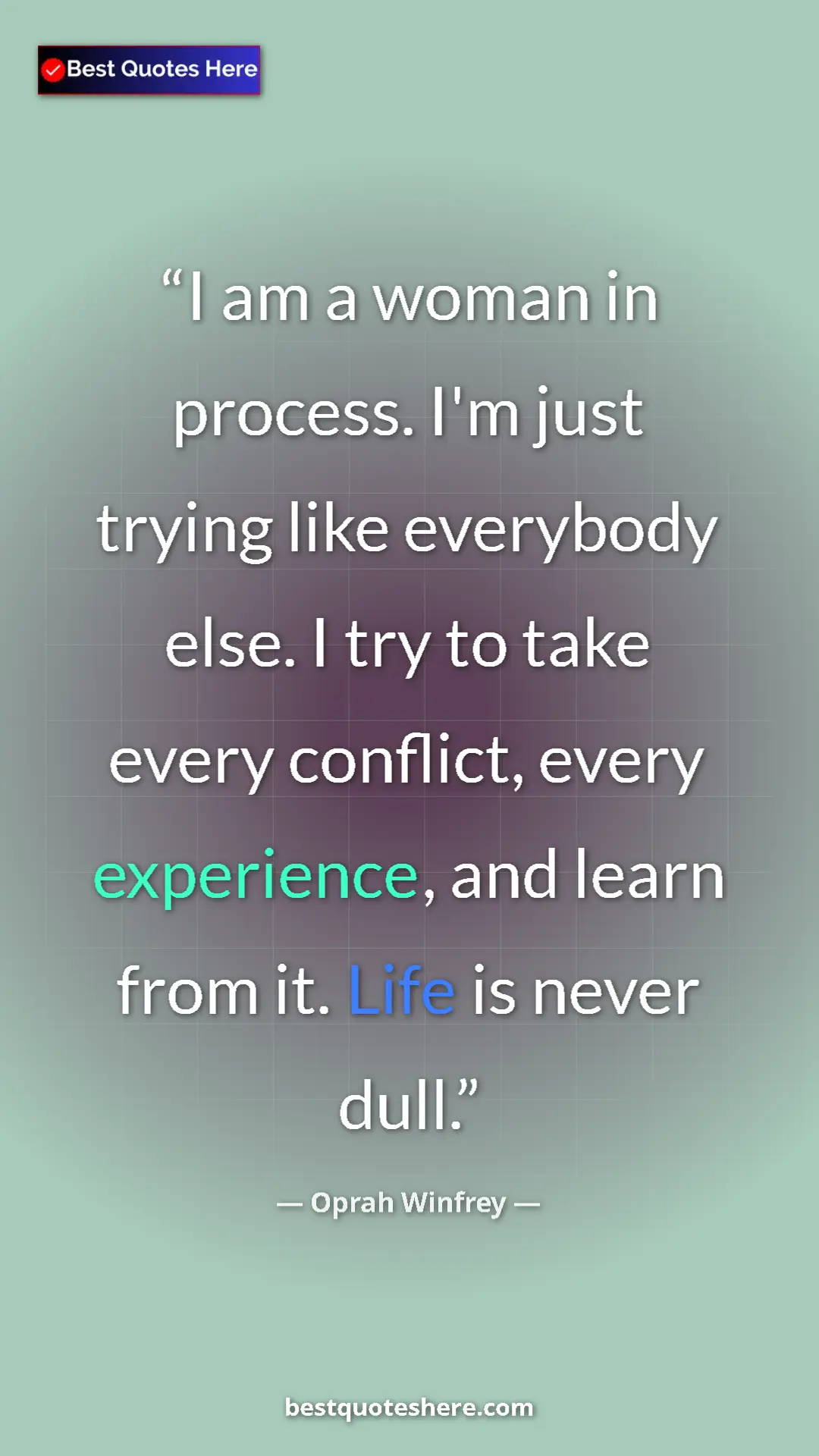 Pinterest quote poster by Oprah Winfrey: "I am a woman in process. I'm just trying like everybody..."