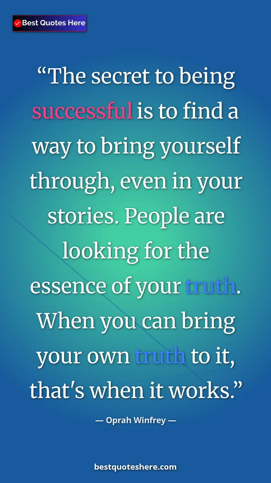 Pinterest quote poster by Oprah Winfrey: "The secret to being successful is to find a way to bring..."