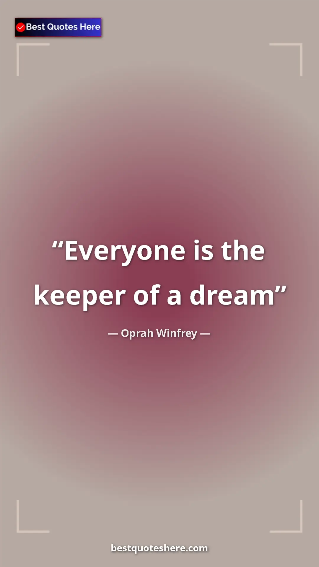 Pinterest quote poster by Oprah Winfrey: "Everyone is the keeper of a dream"