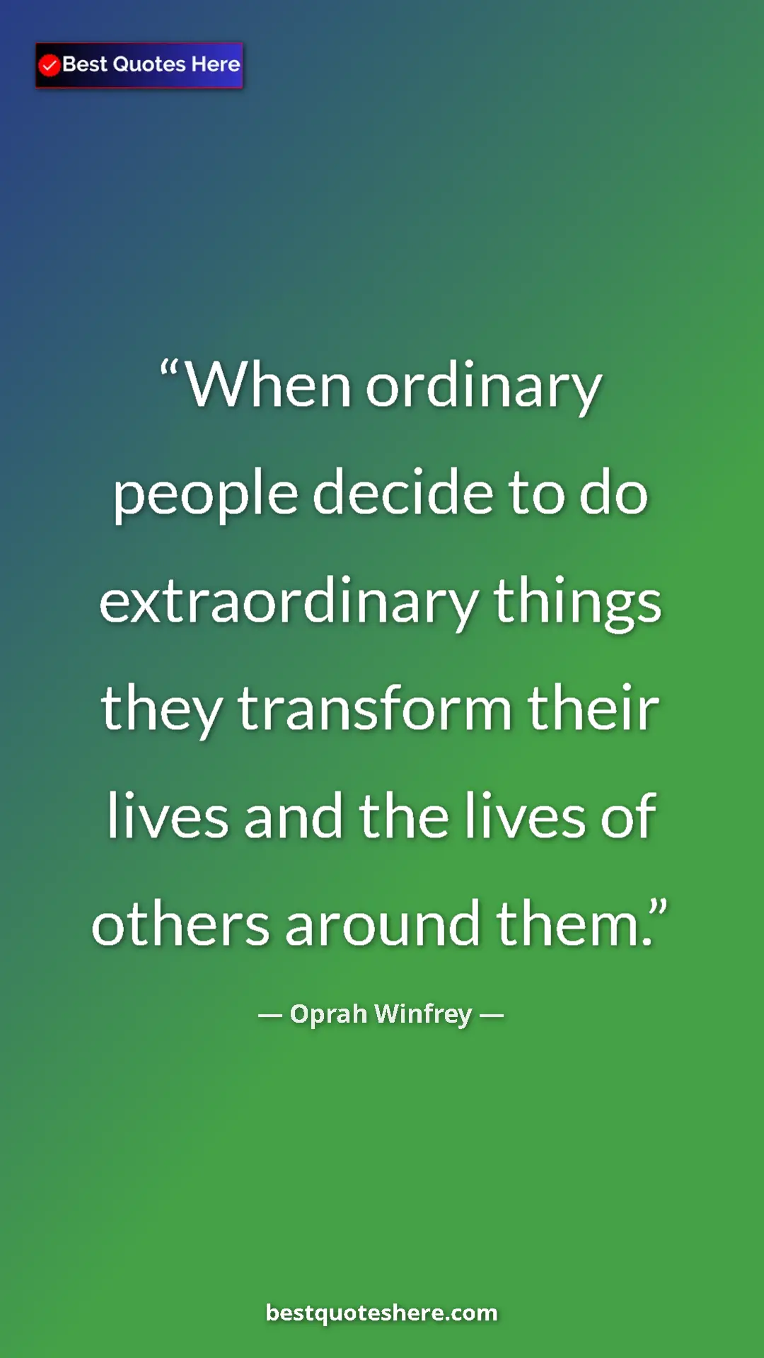 Pinterest quote poster by Oprah Winfrey: "When ordinary people decide to do extraordinary things they..."