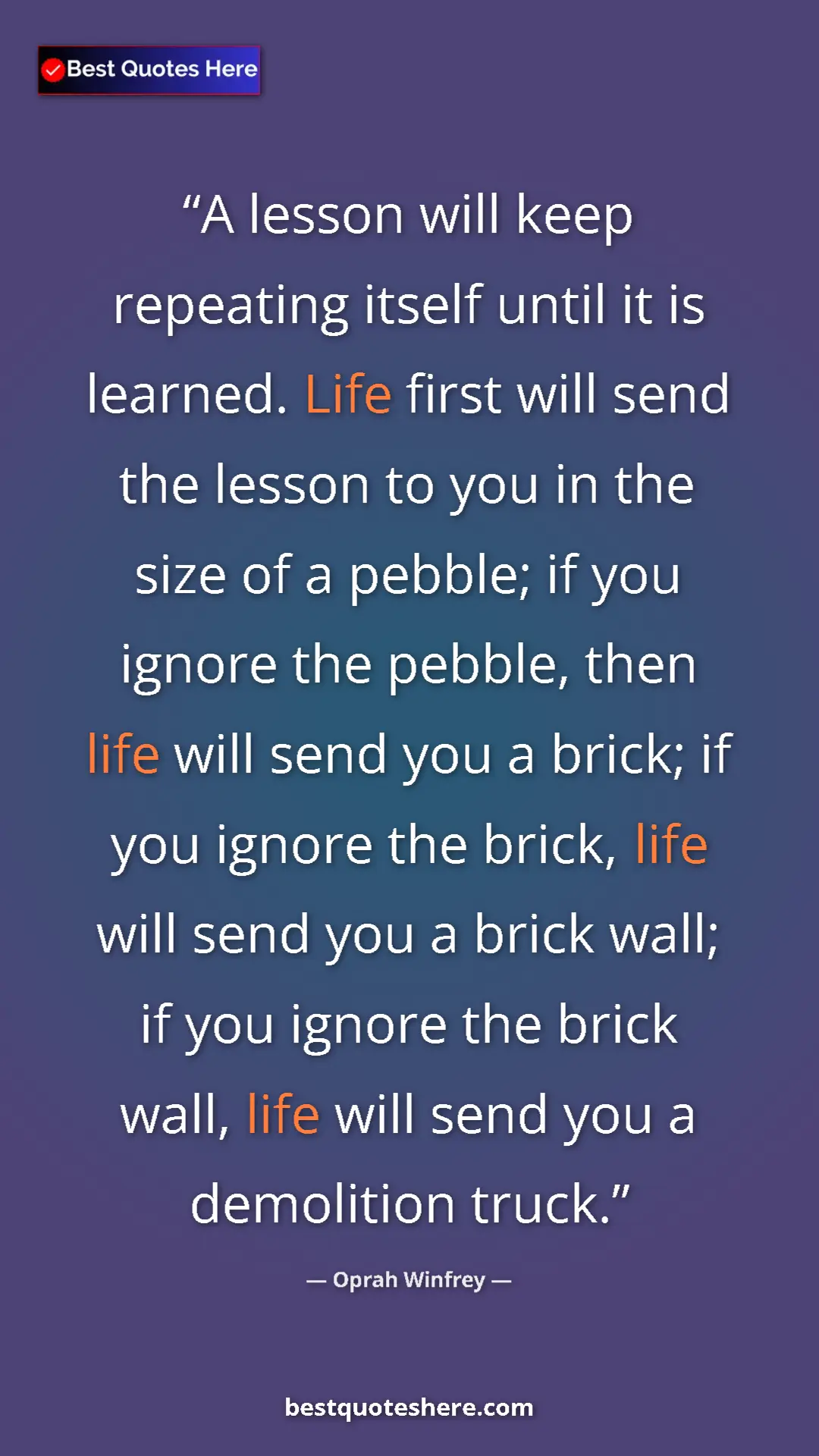 Oprah Winfrey Quote Card: "A lesson will keep repeating itself until it is learned...." Pinterest quote poster by Oprah Winfrey: "A lesson will keep repeating itself until it is learned...."
