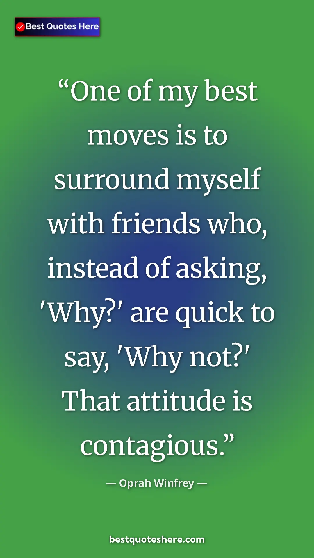 Pinterest quote poster by Oprah Winfrey: "One of my best moves is to surround myself with friends..."