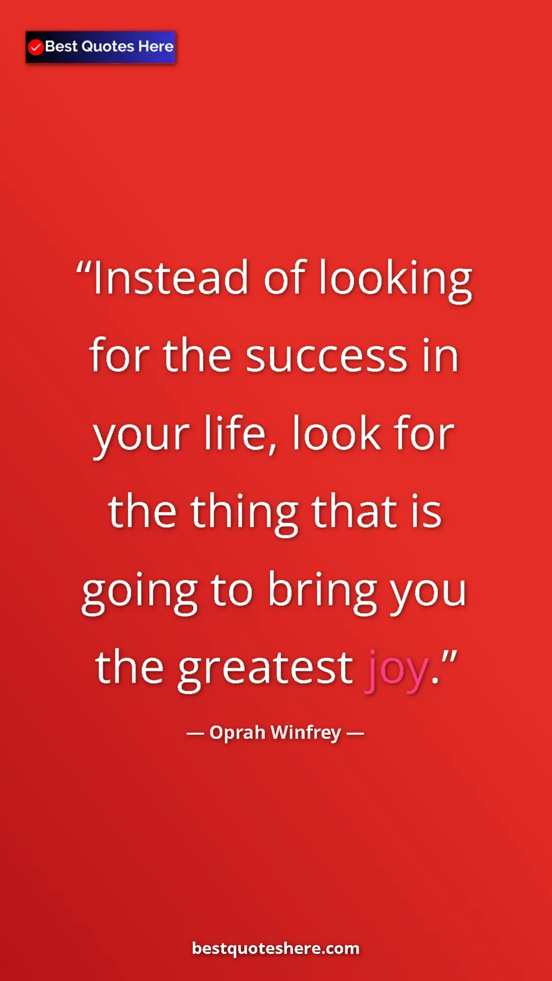 Pinterest quote poster by Oprah Winfrey: "Instead of looking for the success in your life, look for..."