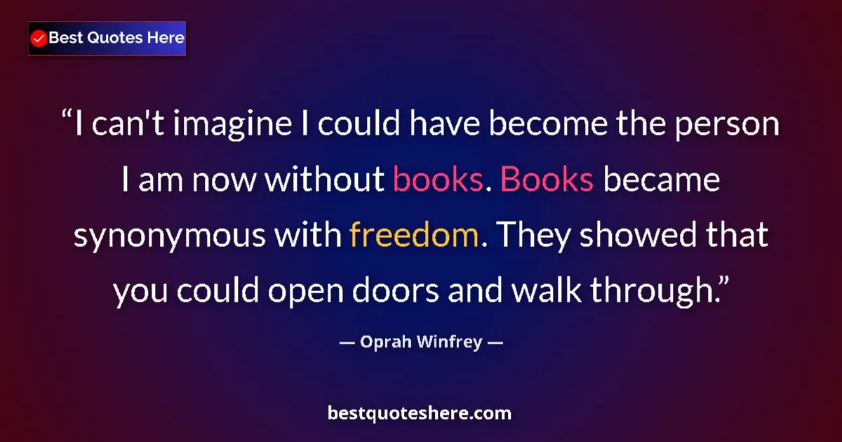 Oprah Winfrey quote: "I can't imagine I could have become the person I am now..."