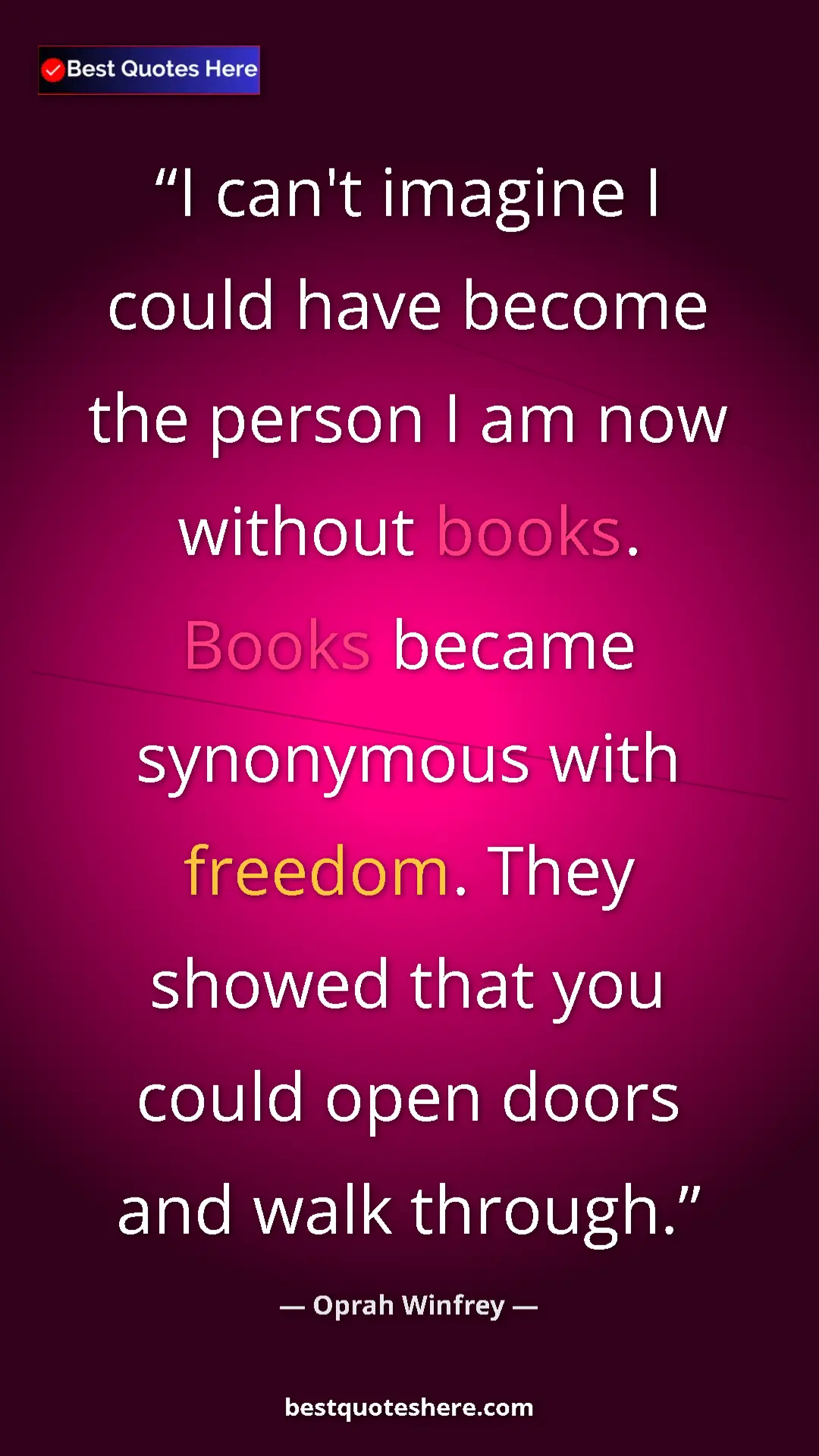Pinterest quote poster by Oprah Winfrey: "I can't imagine I could have become the person I am now..."