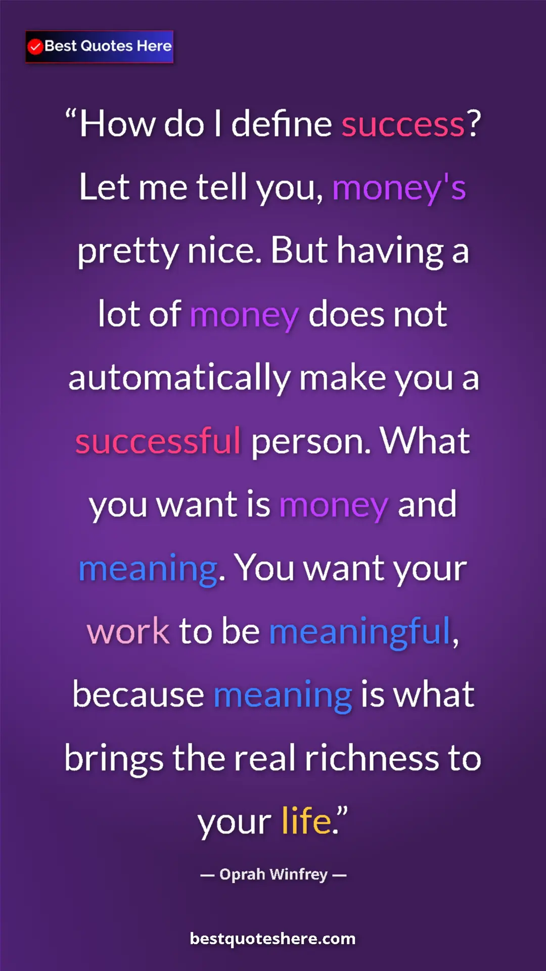 Oprah Winfrey Quote Card: "How do I define success? Let me tell you, money's pretty..." Pinterest quote poster by Oprah Winfrey: "How do I define success? Let me tell you, money's pretty..."