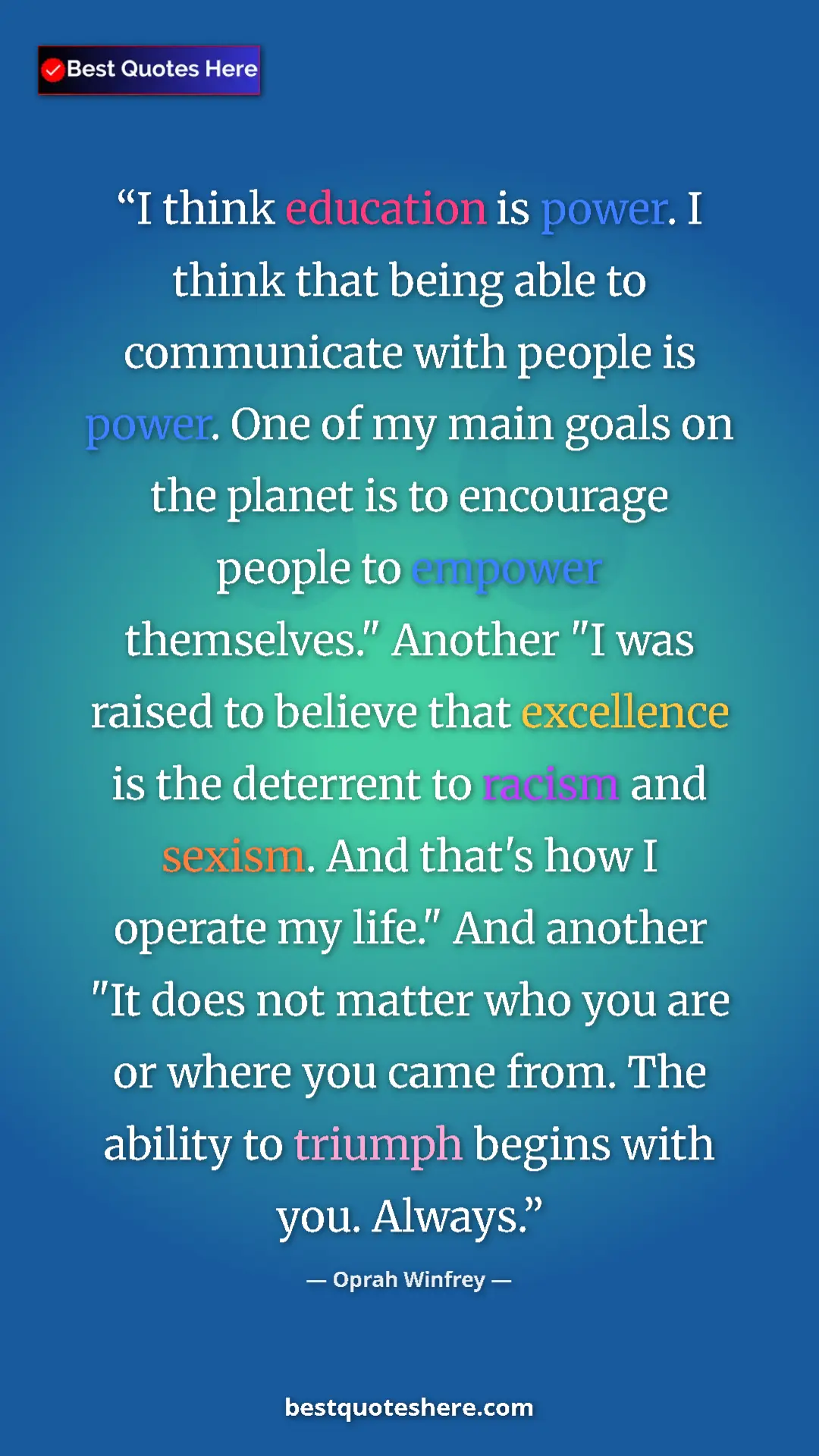Oprah Winfrey Quote Card: "I think education is power. I think that being able to commu" Pinterest quote poster by Oprah Winfrey: "I think education is power. I think that being able to commu"