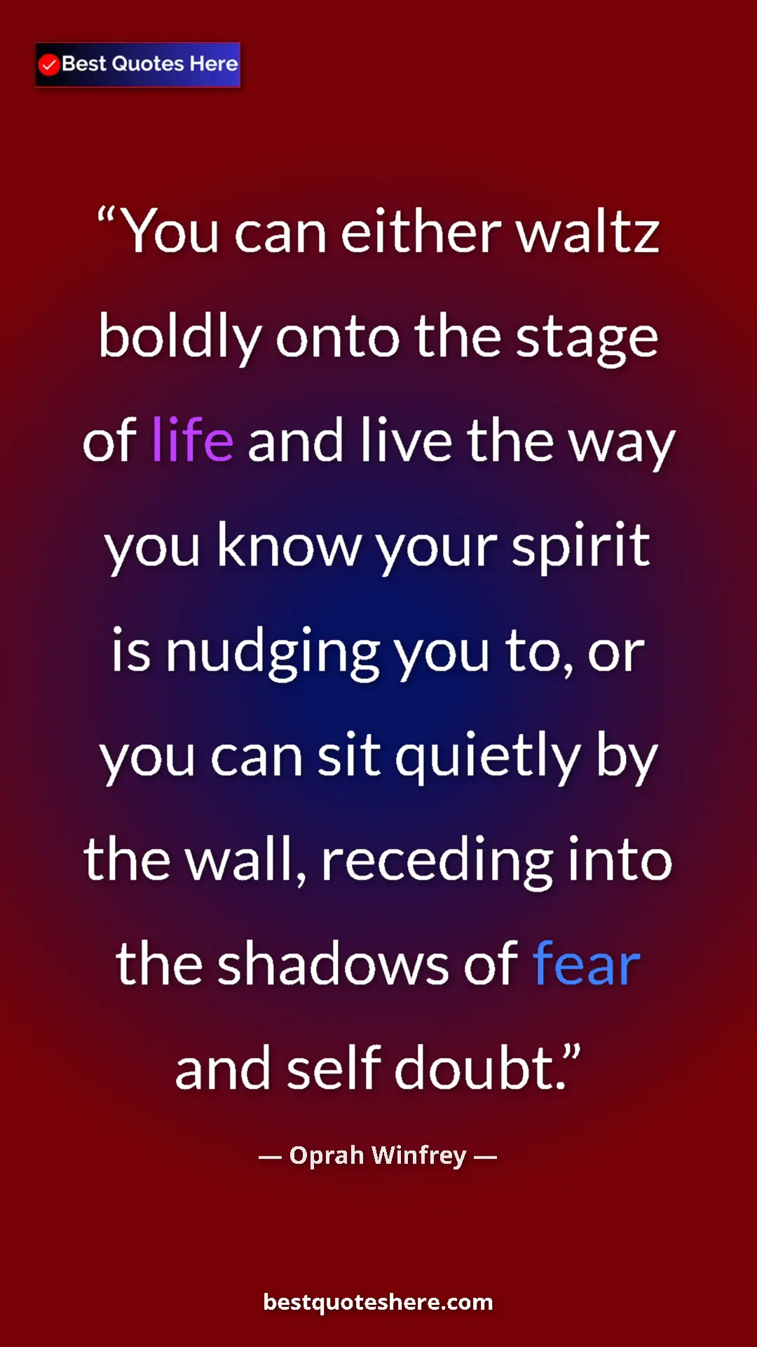 Pinterest quote poster by Oprah Winfrey: "You can either waltz boldly onto the stage of life and live..."