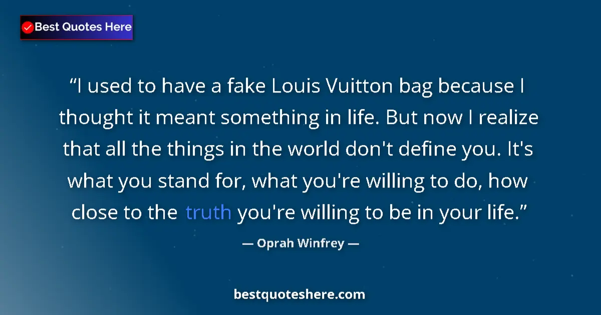 Oprah Winfrey quote: "I used to have a fake Louis Vuitton bag because I thought..."