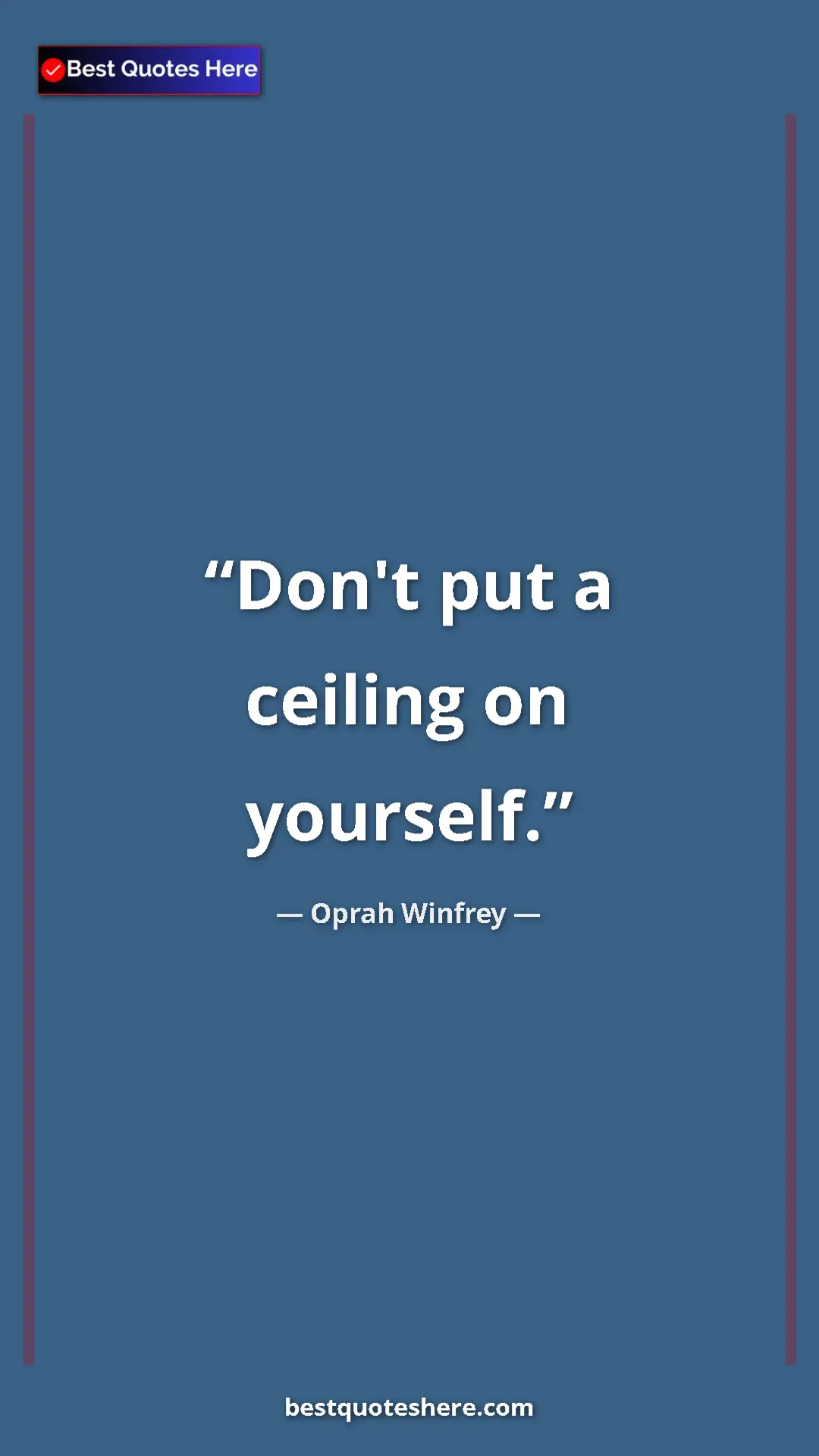 Pinterest quote poster by Oprah Winfrey: "Don't put a ceiling on yourself."