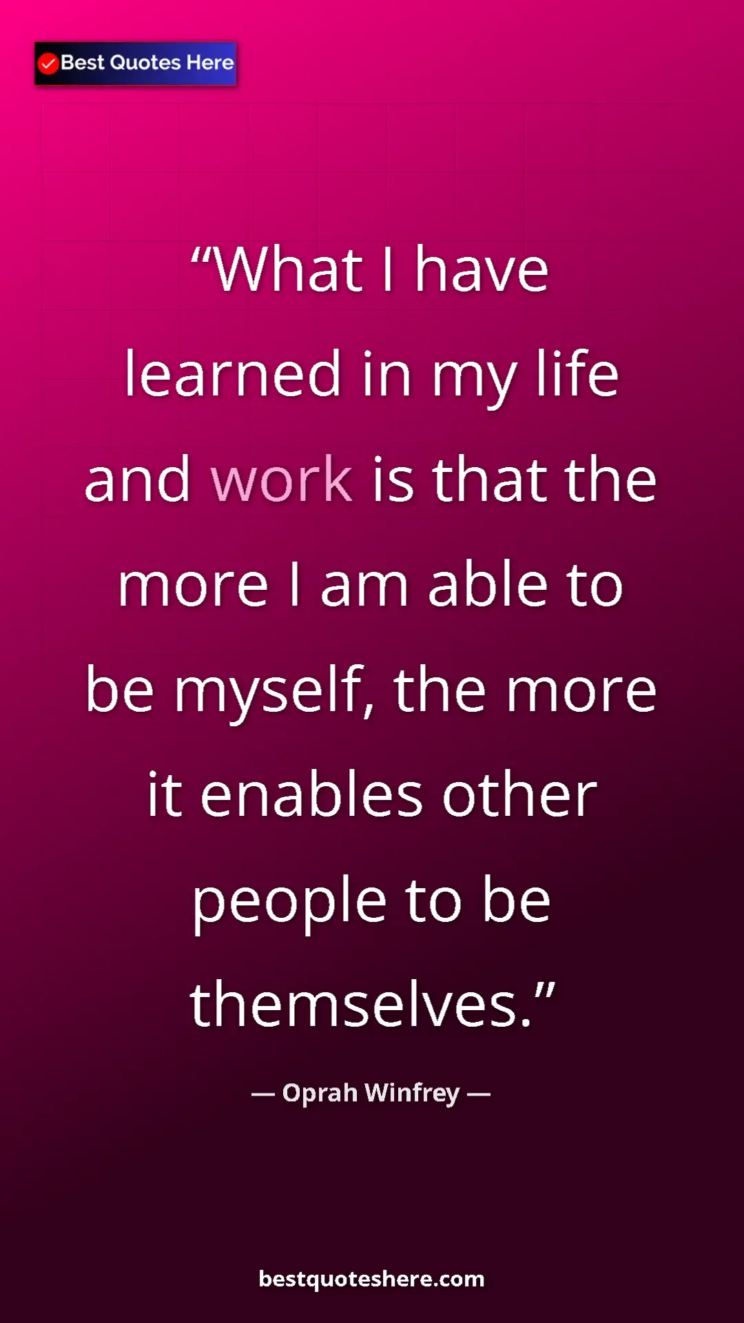 Pinterest quote poster by Oprah Winfrey: "What I have learned in my life and work is that the more I..."