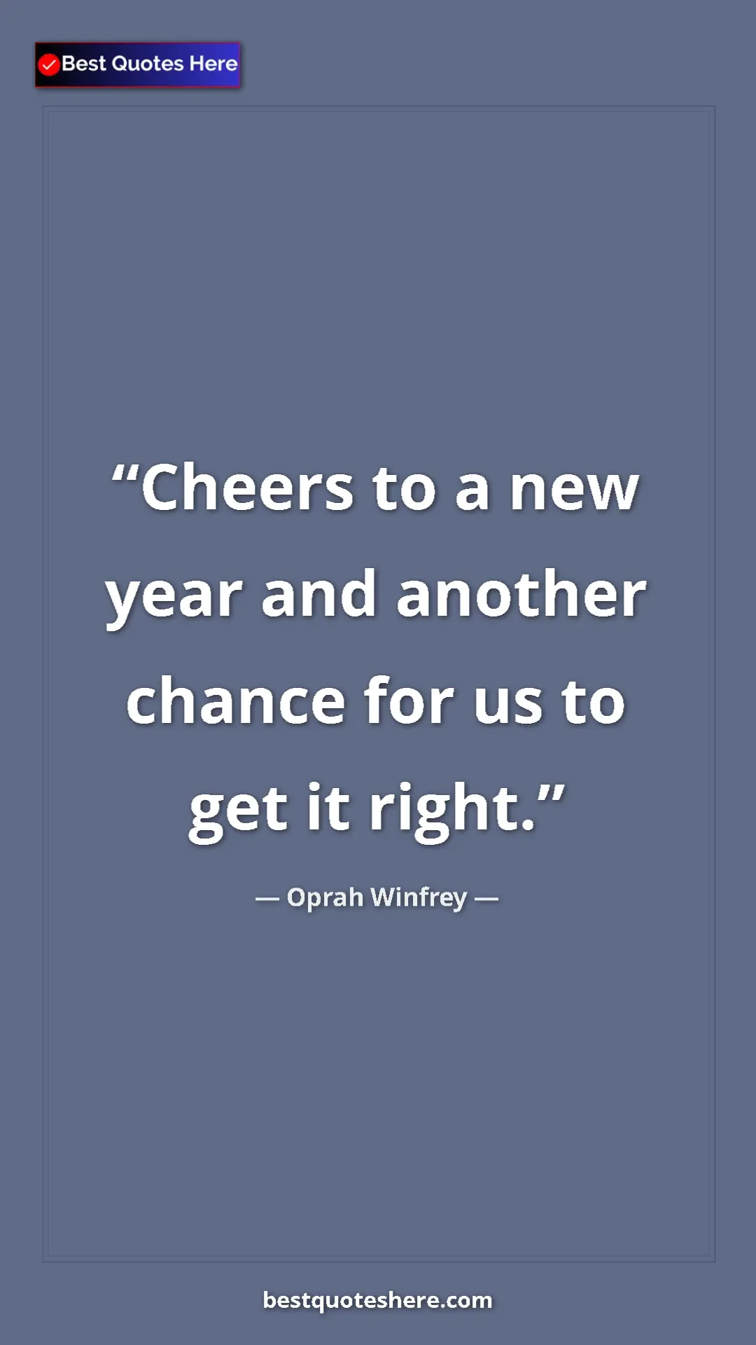 Pinterest quote poster by Oprah Winfrey: "Cheers to a new year and another chance for us to get it..."
