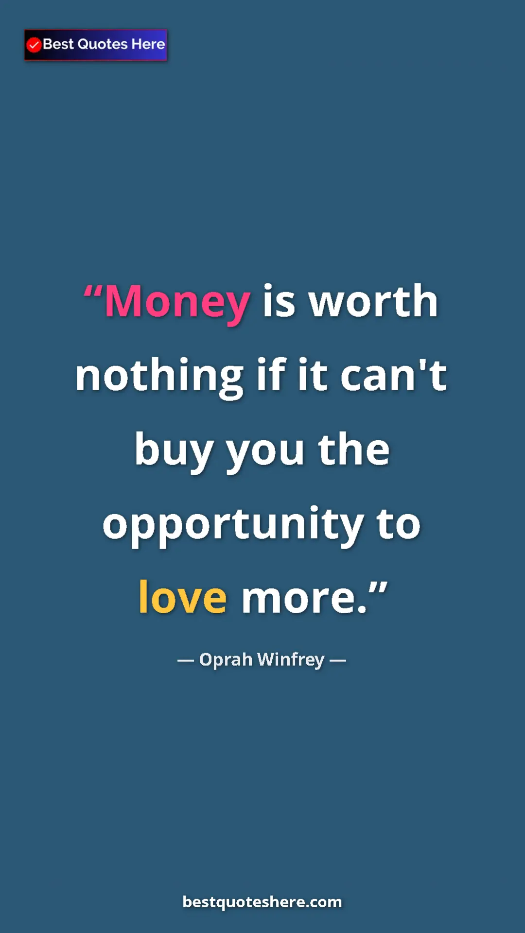 Pinterest quote poster by Oprah Winfrey: "Money is worth nothing if it can't buy you the opportunity..."