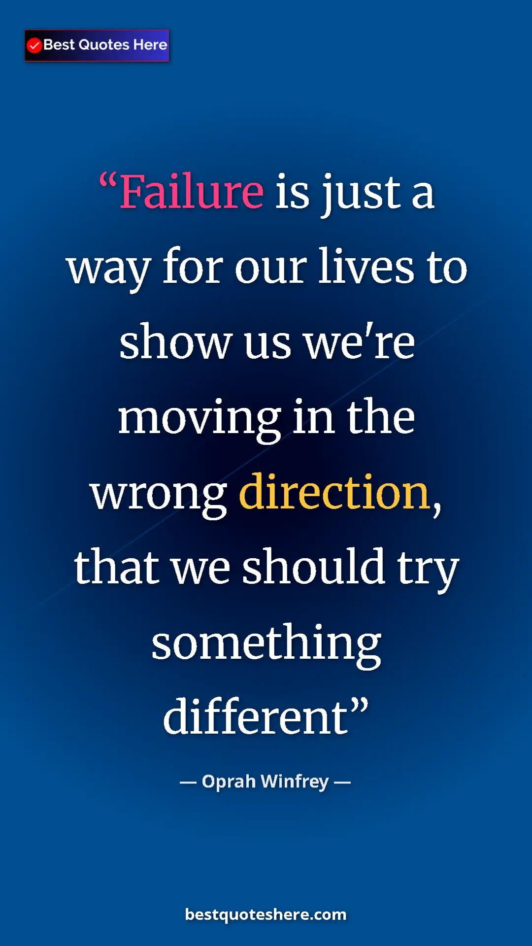Pinterest quote poster by Oprah Winfrey: "Failure is just a way for our lives to show us we're moving..."