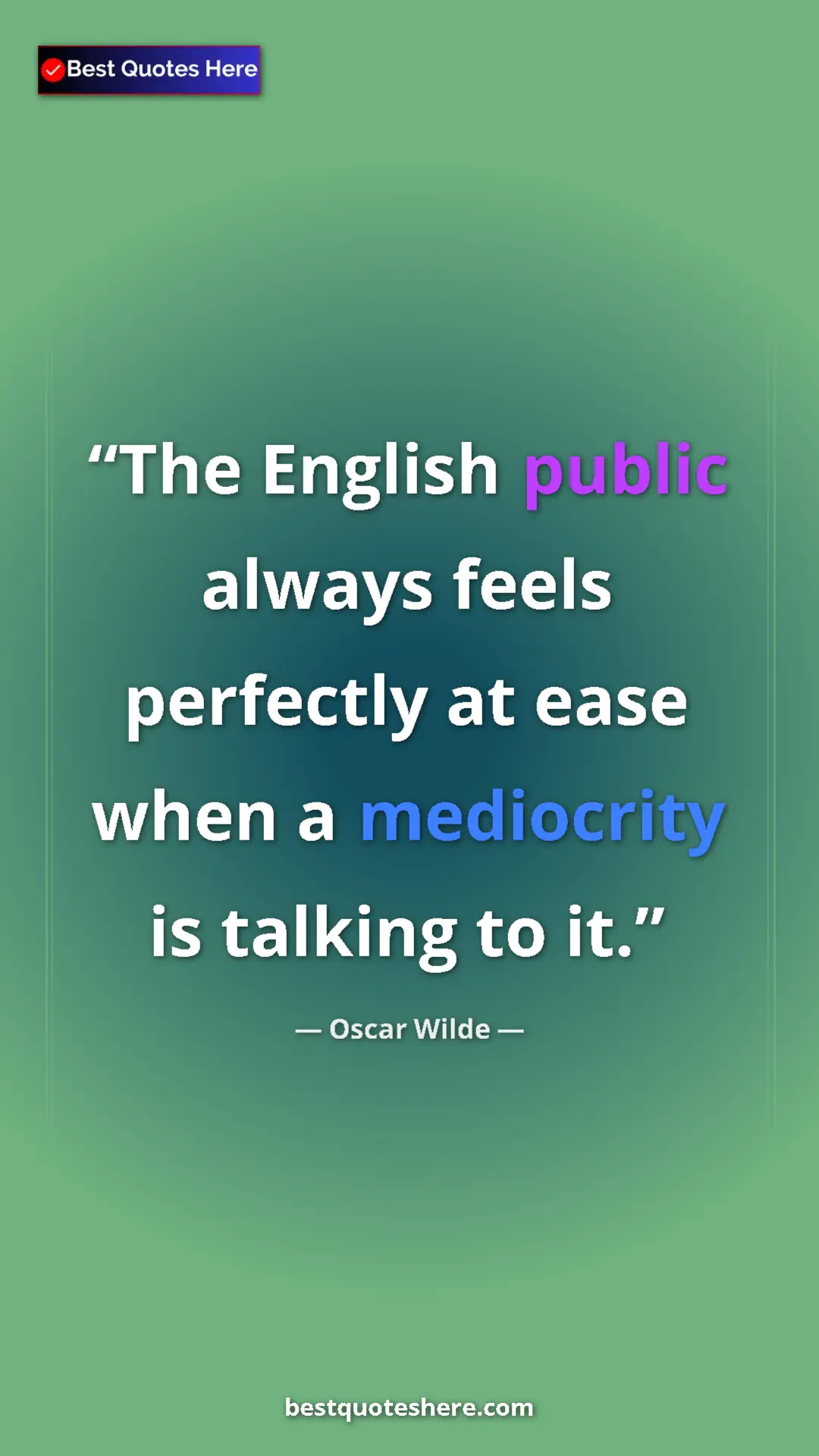Pinterest quote poster by Oscar Wilde: "The English public always feels perfectly at ease when a..."