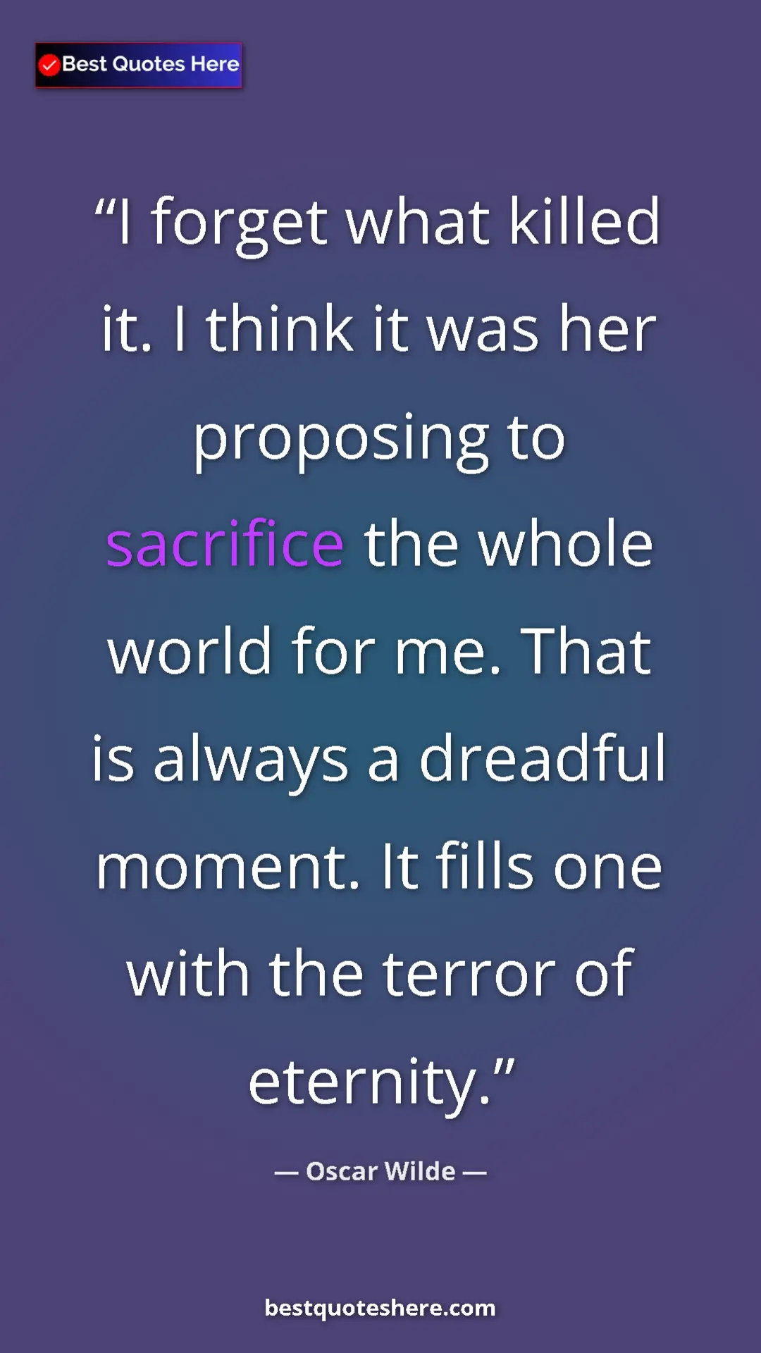 Pinterest quote poster by Oscar Wilde: "I forget what killed it. I think it was her proposing to..."