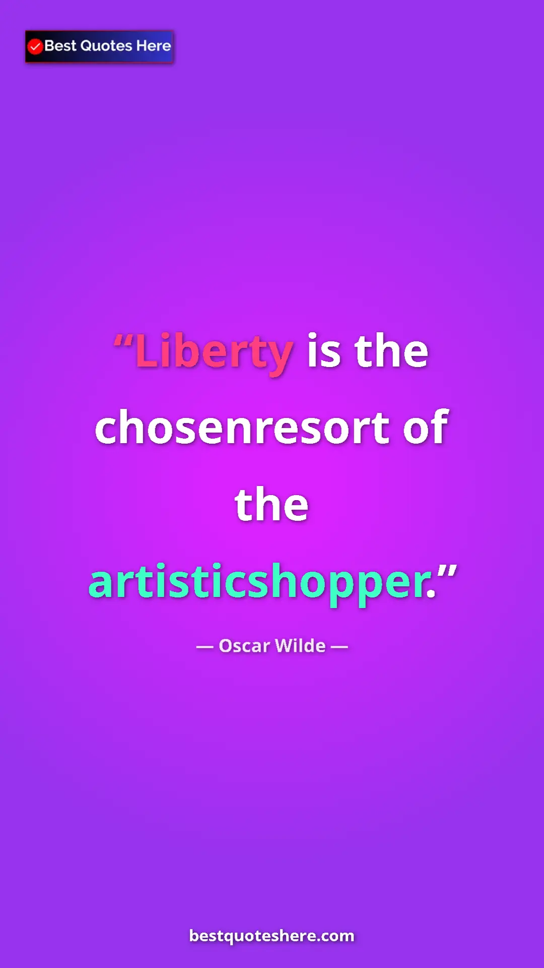 Pinterest quote poster by Oscar Wilde: "Liberty is the chosenresort of the artisticshopper."