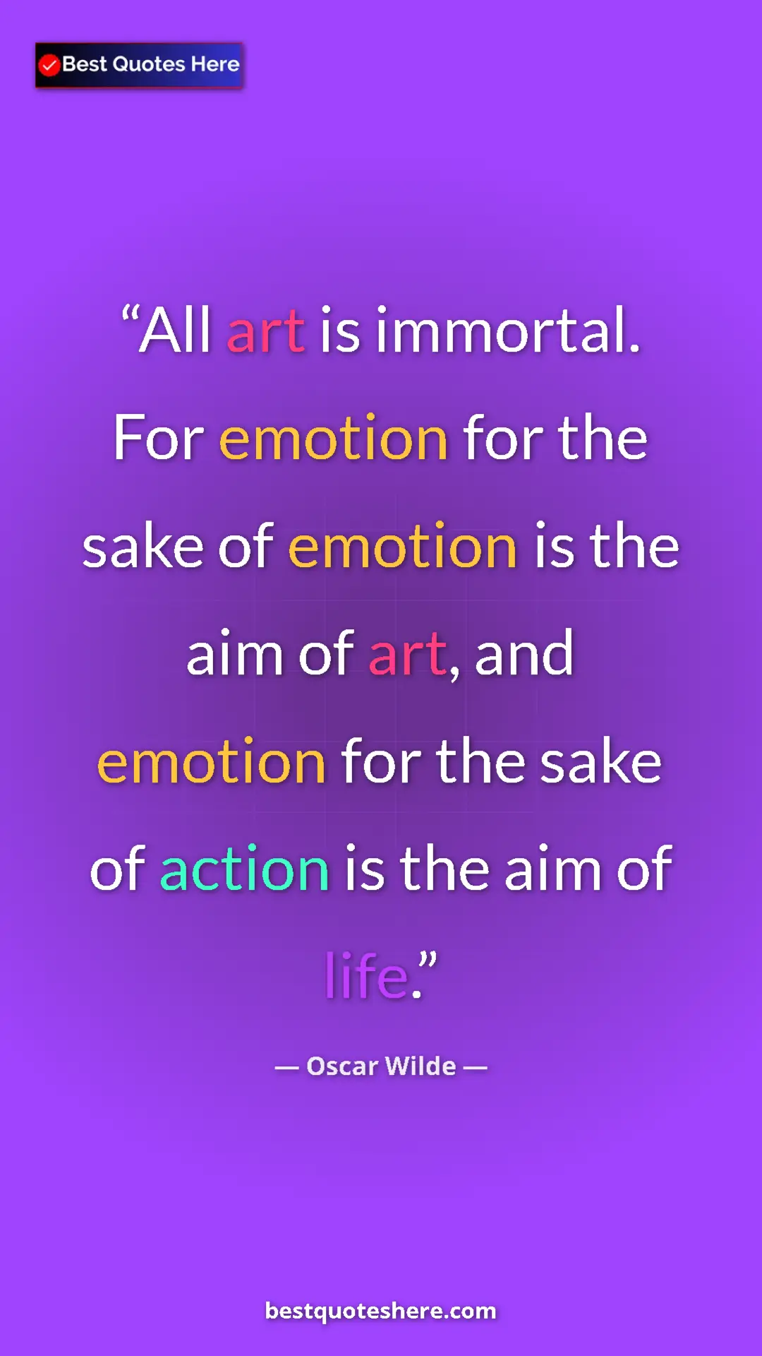 Pinterest quote poster by Oscar Wilde: "All art is immortal. For emotion for the sake of emotion is..."