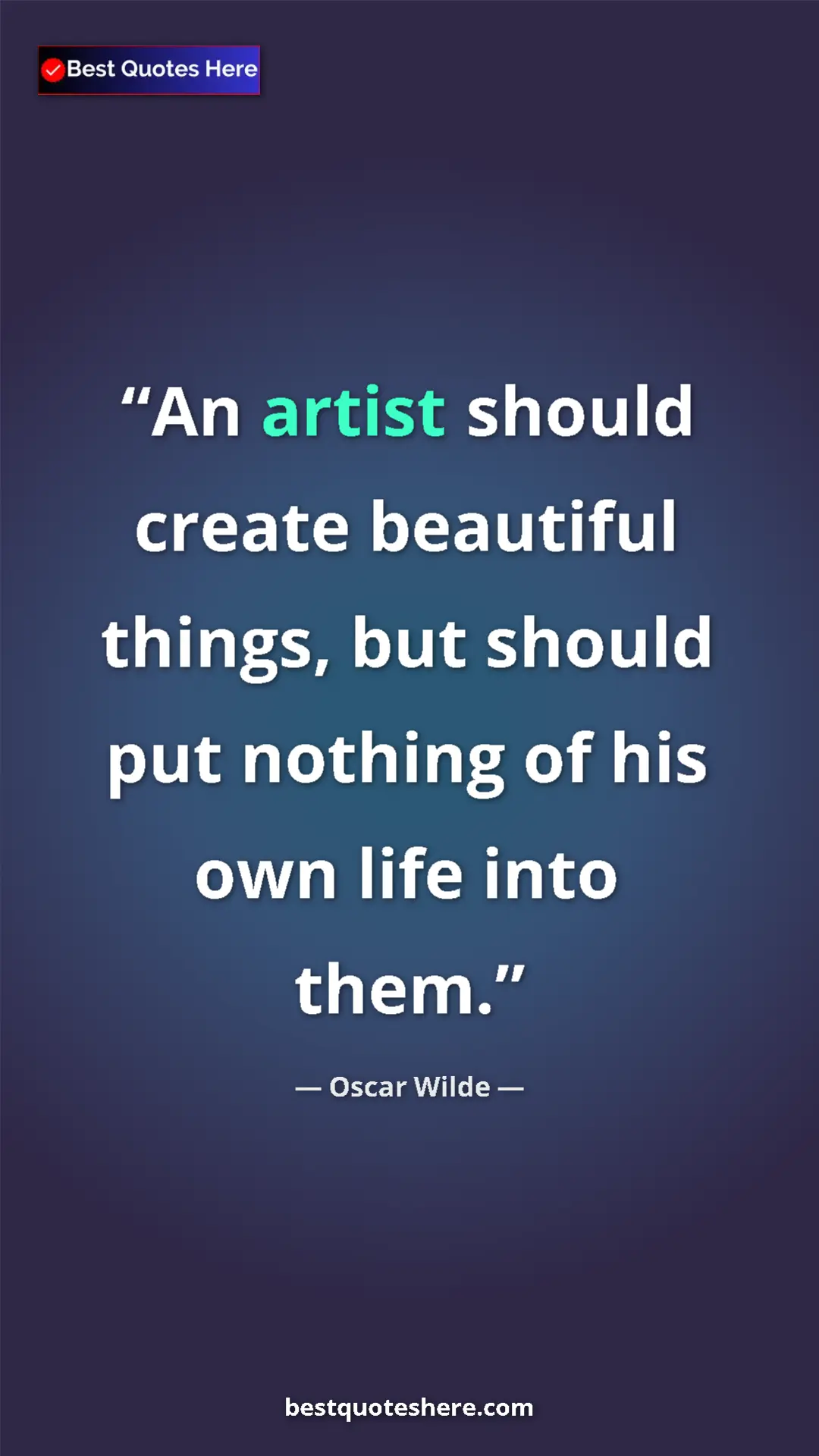 Oscar Wilde Quote Card: "An artist should create beautiful things, but should put not" Pinterest quote poster by Oscar Wilde: "An artist should create beautiful things, but should put not"