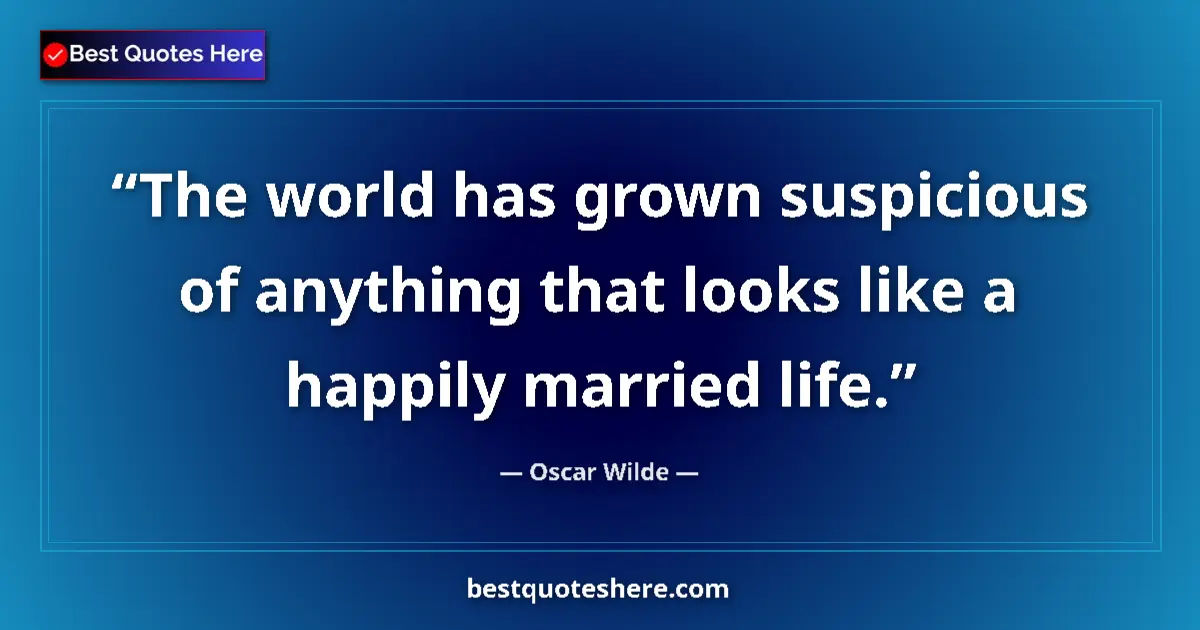 Quote by Oscar Wilde: The world has grown suspicious of anything that lo