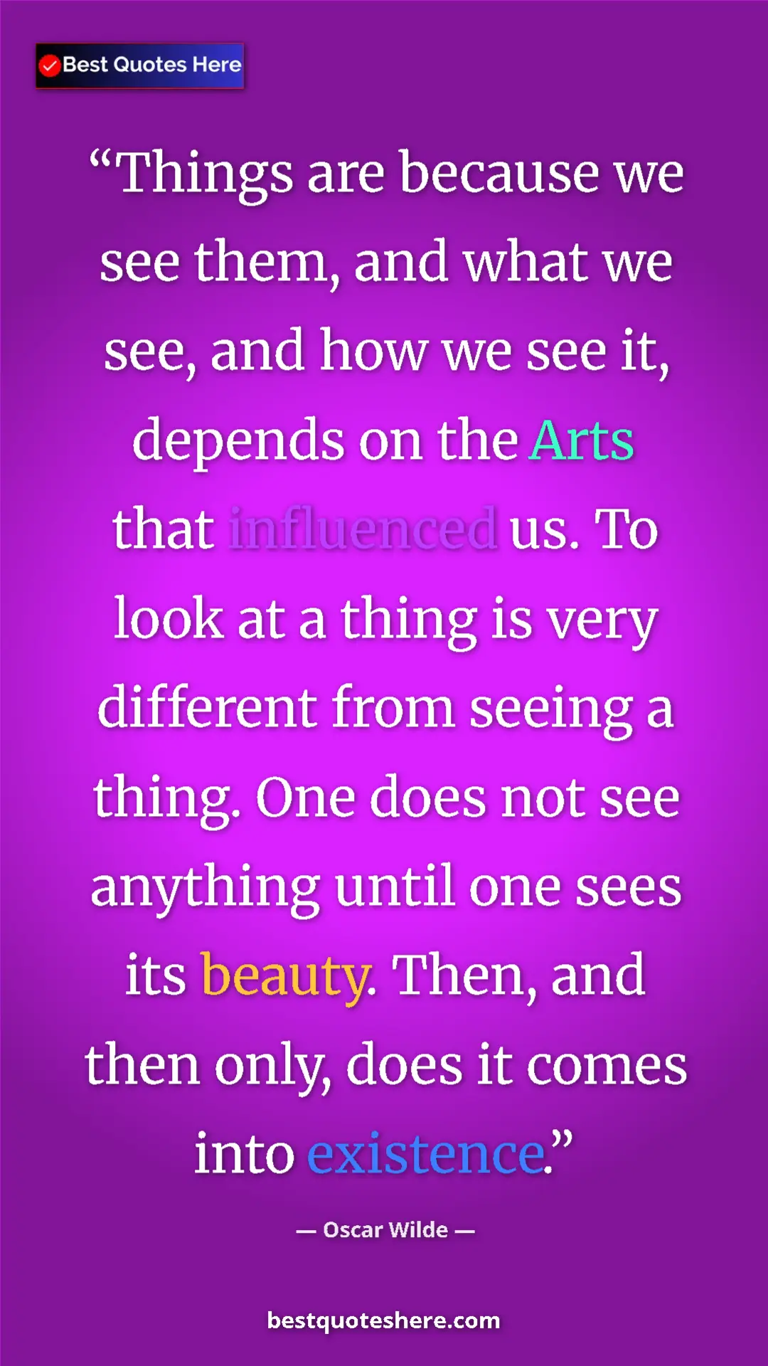 Oscar Wilde Quote Card: "Things are because we see them, and what we see, and how we..." Pinterest quote poster by Oscar Wilde: "Things are because we see them, and what we see, and how we..."