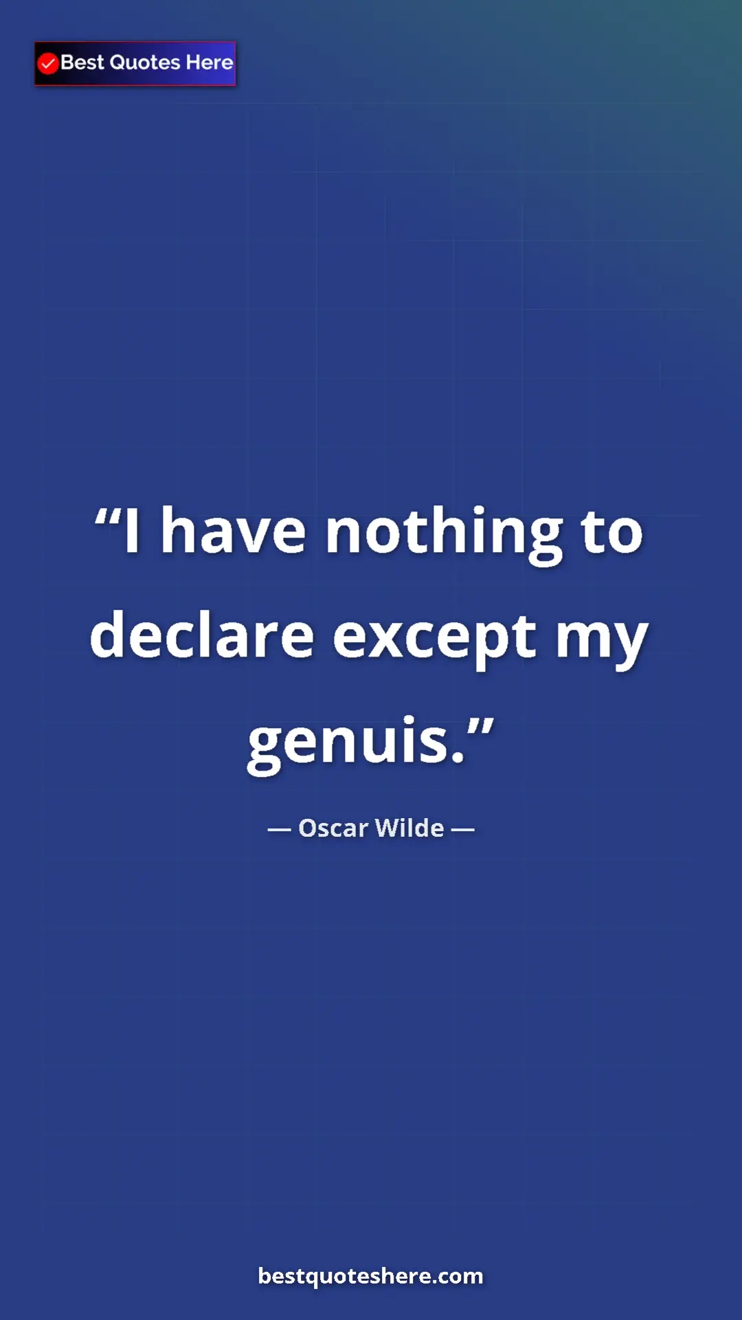Pinterest quote poster by Oscar Wilde: "I have nothing to declare except my genuis."