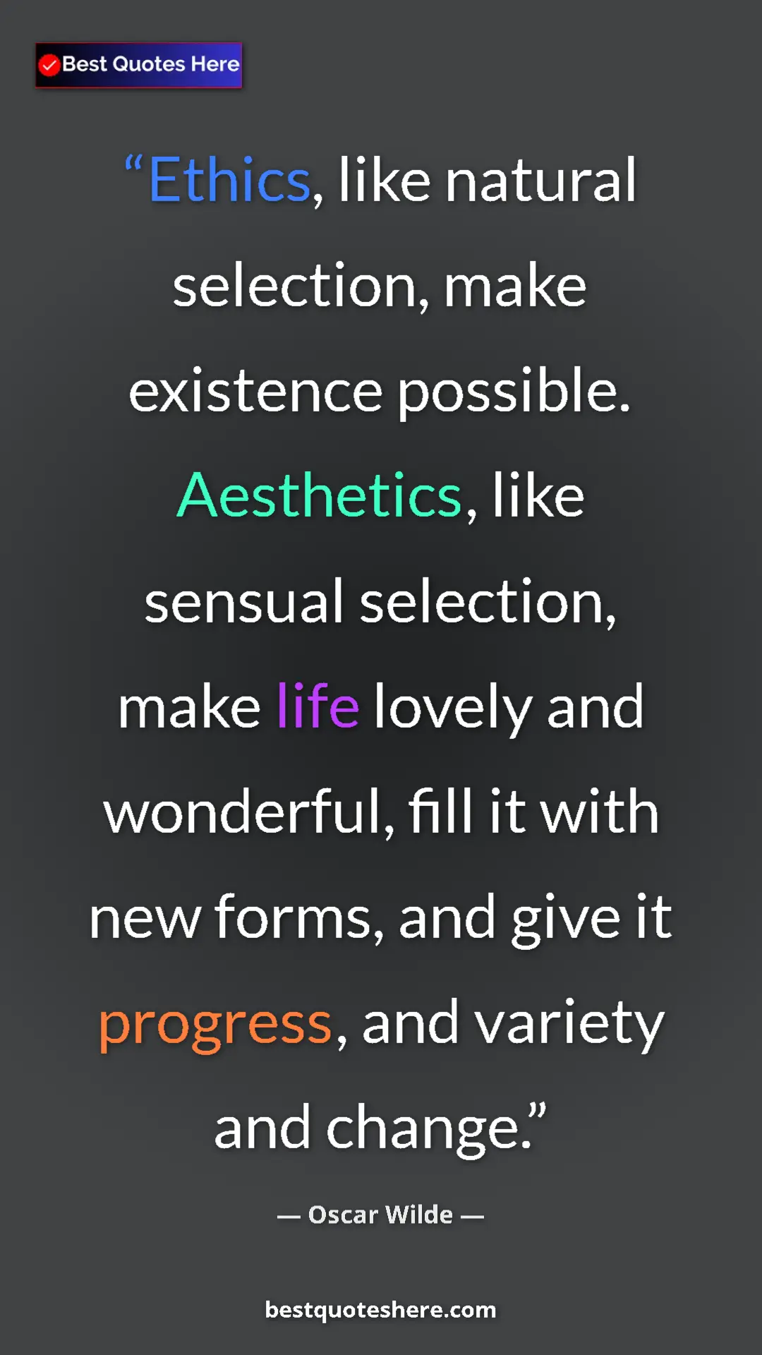 Pinterest quote poster by Oscar Wilde: "Ethics, like natural selection, make existence possible...."