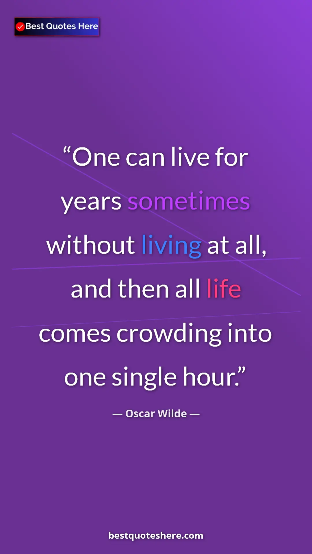 Pinterest quote poster by Oscar Wilde: "One can live for years sometimes without living at all, and..."