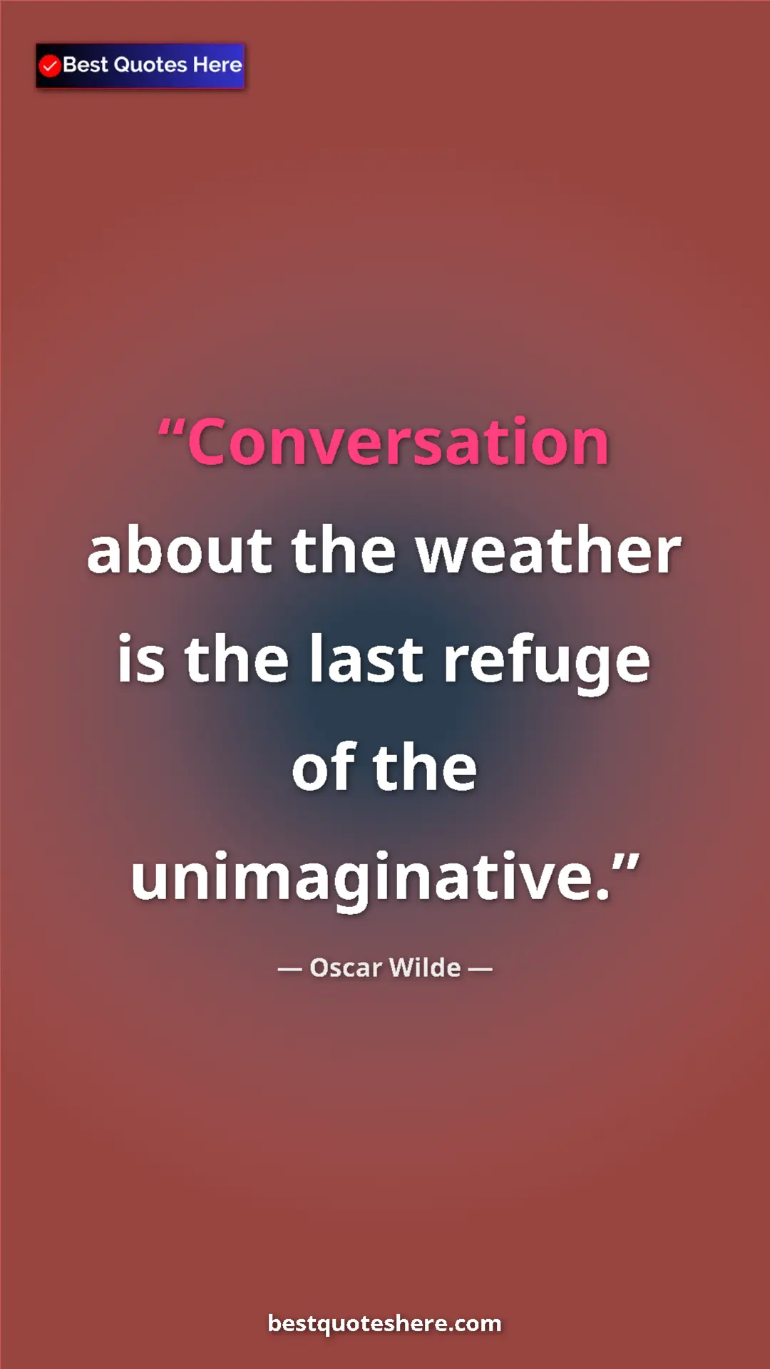 Pinterest quote poster by Oscar Wilde: "Conversation about the weather is the last refuge of the..."