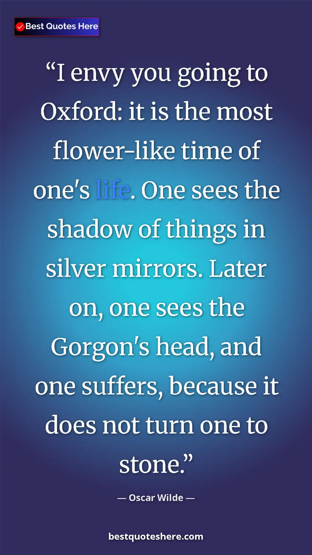 Oscar Wilde Quote Card: "I envy you going to Oxford: it is the most flower-like time..." Pinterest quote poster by Oscar Wilde: "I envy you going to Oxford: it is the most flower-like time..."