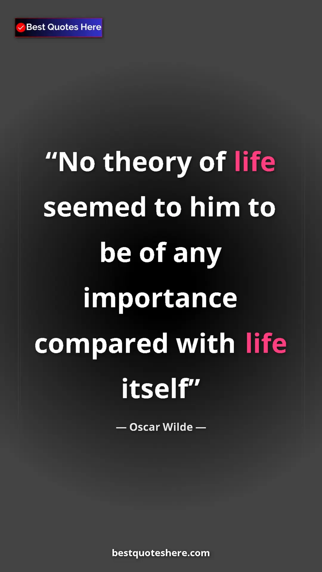 Pinterest quote poster by Oscar Wilde: "No theory of life seemed to him to be of any importance..."