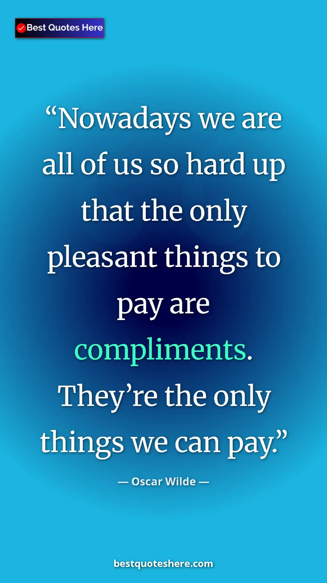 Pinterest quote poster by Oscar Wilde: "Nowadays we are all of us so hard up that the only pleasant..."