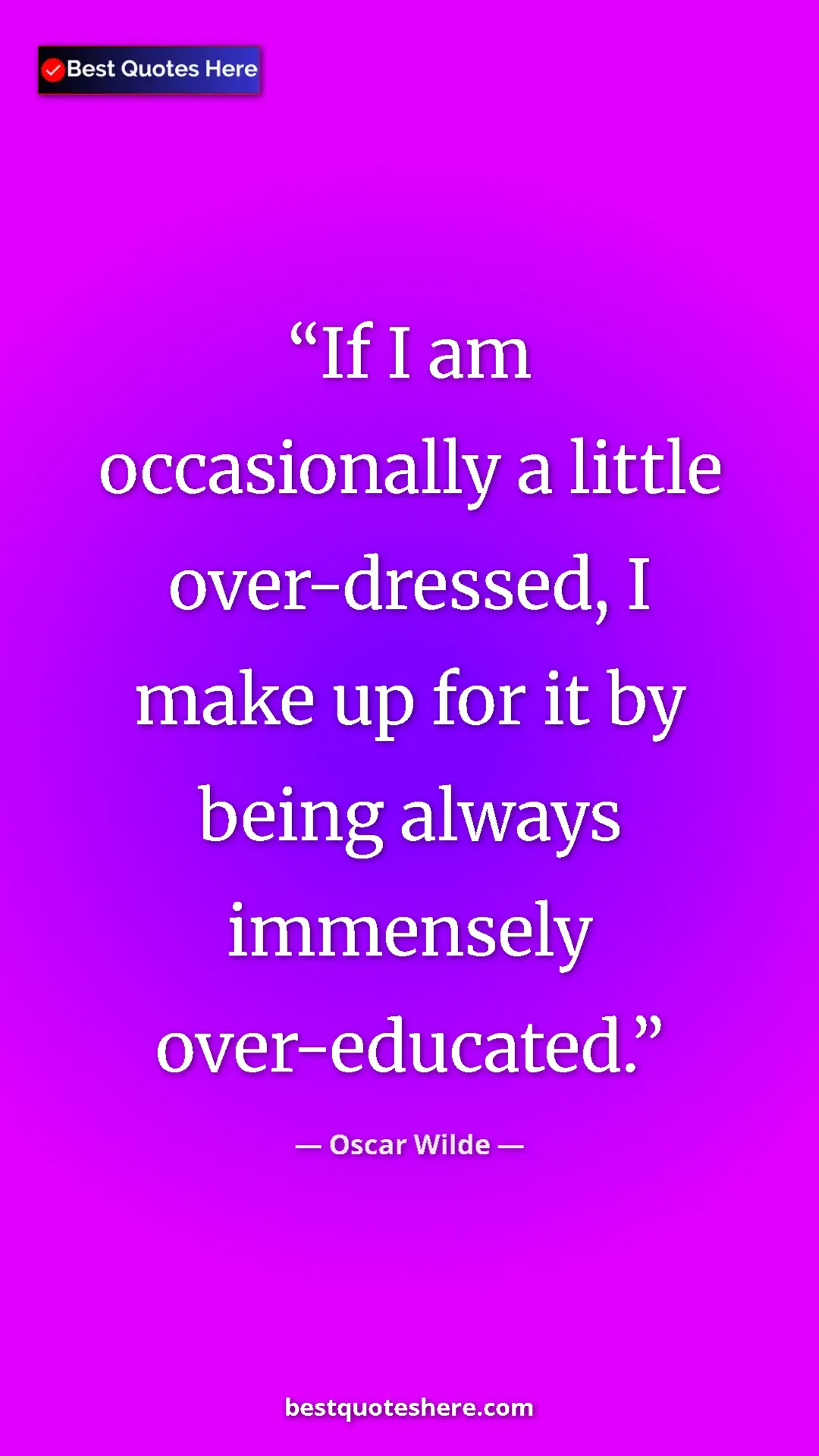 Pinterest quote poster by Oscar Wilde: "If I am occasionally a little over-dressed, I make up for..."