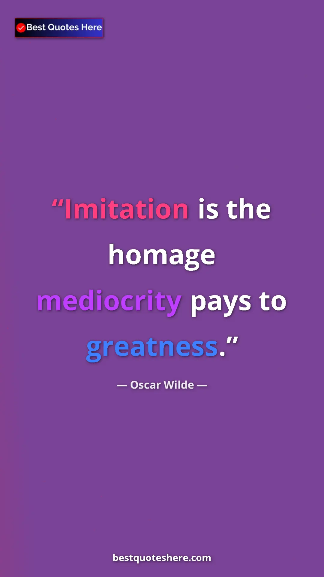 Pinterest quote poster by Oscar Wilde: "Imitation is the homage mediocrity pays to greatness."