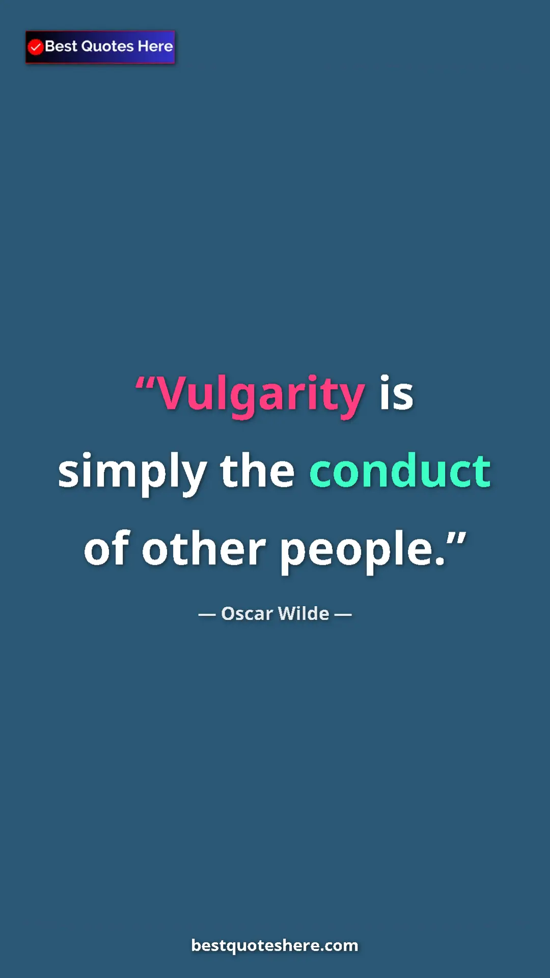 Pinterest quote poster by Oscar Wilde: "Vulgarity is simply the conduct of other people."