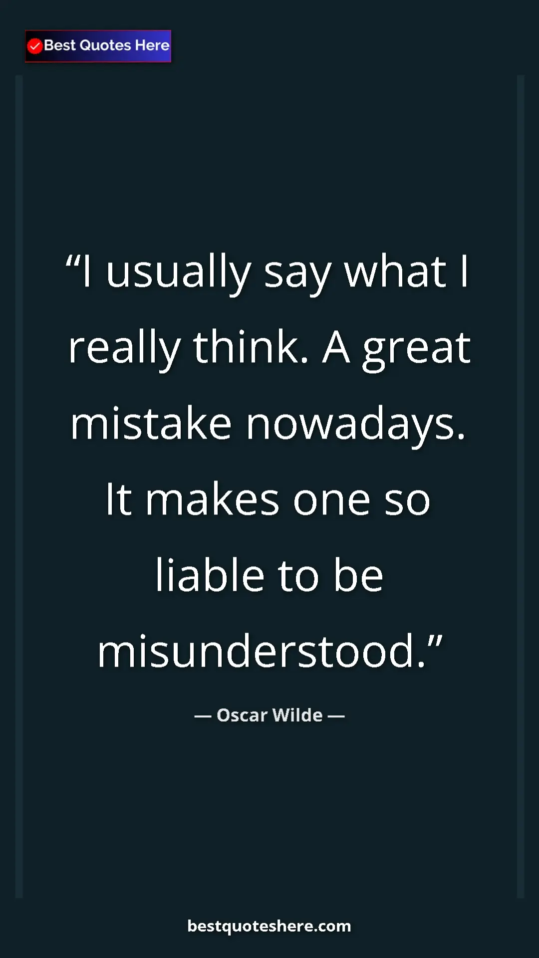 Pinterest quote poster by Oscar Wilde: "I usually say what I really think. A great mistake..."