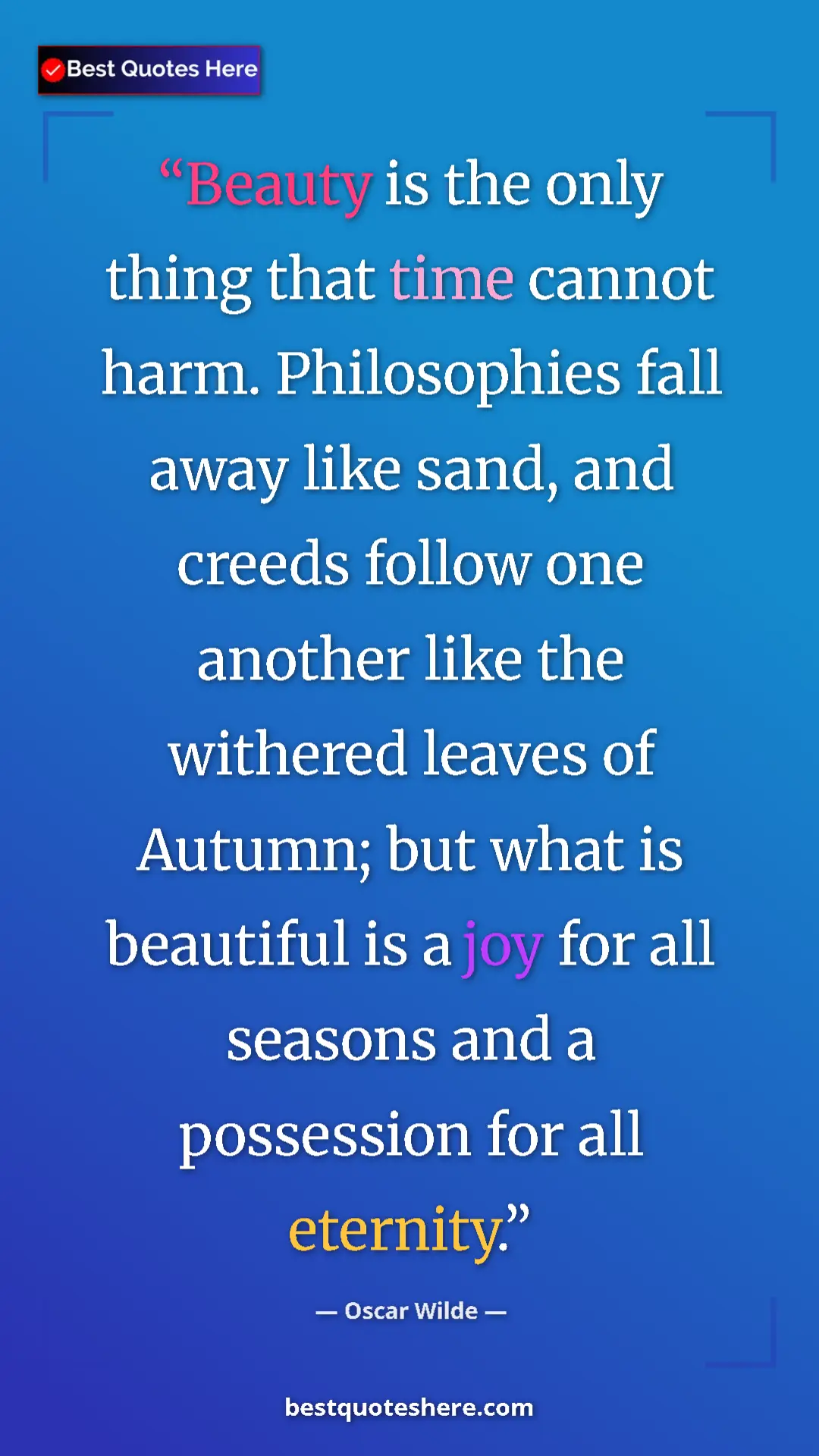 Pinterest quote poster by Oscar Wilde: "Beauty is the only thing that time cannot harm...."