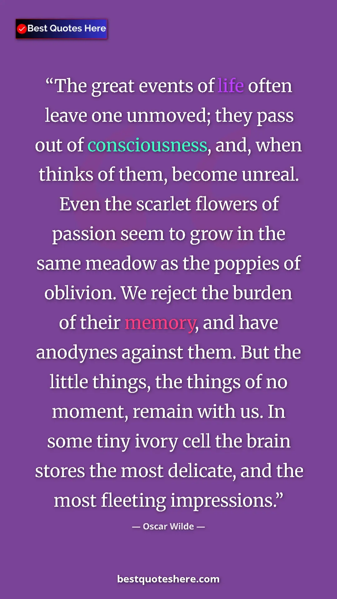 Pinterest quote poster by Oscar Wilde: "The great events of life often leave one unmoved; they pass..."