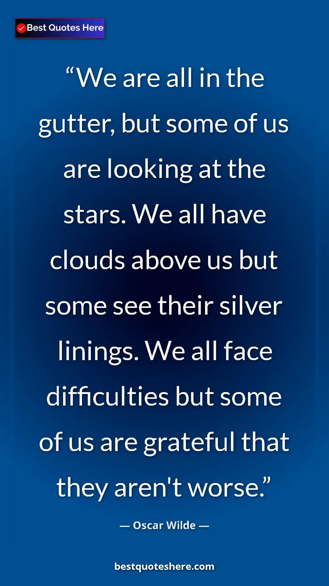 Pinterest quote poster by Oscar Wilde: "We are all in the gutter, but some of us are looking at the..."