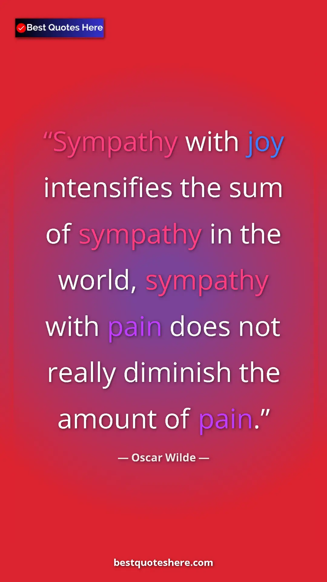 Pinterest quote poster by Oscar Wilde: "Sympathy with joy intensifies the sum of sympathy in the..."
