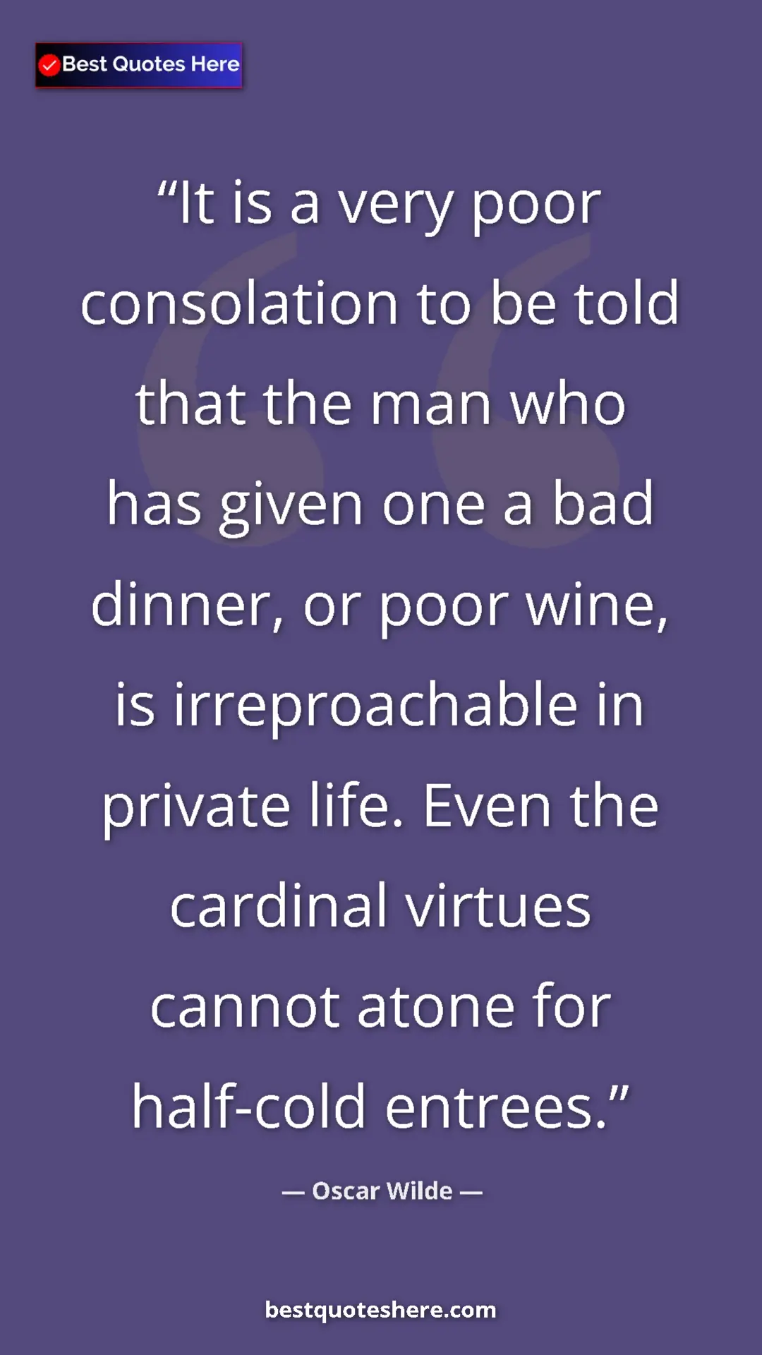 Pinterest quote poster by Oscar Wilde: "It is a very poor consolation to be told that the man who..."