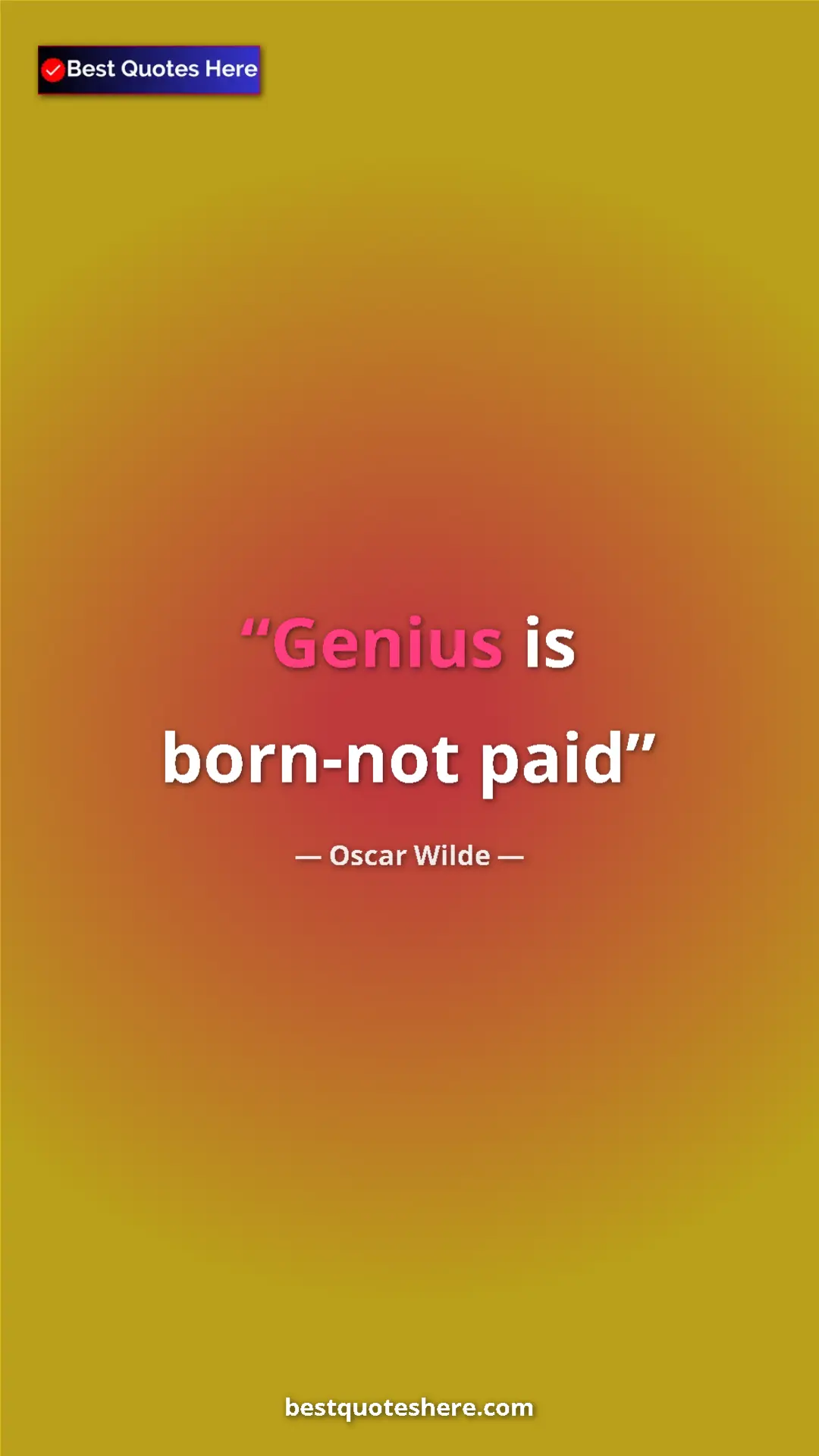 Pinterest quote poster by Oscar Wilde: "Genius is born-not paid"